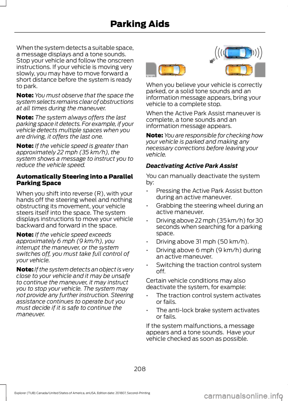 FORD EXPLORER 2019 Owners Manual When the system detects a suitable space,
a message displays and a tone sounds.
Stop your vehicle and follow the onscreen
instructions. If your vehicle is moving very
slowly, you may have to move forw FORD EXPLORER 2019 Owners Manual When the system detects a suitable space,
a message displays and a tone sounds.
Stop your vehicle and follow the onscreen
instructions. If your vehicle is moving very
slowly, you may have to move forw