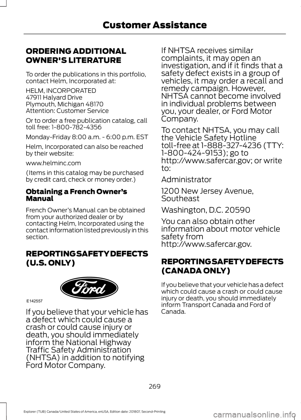 FORD EXPLORER 2019 Owners Manual ORDERING ADDITIONAL
OWNER'S LITERATURE
To order the publications in this portfolio,
contact Helm, Incorporated at:
HELM, INCORPORATED
47911 Halyard Drive
Plymouth, Michigan 48170
Attention: Custom FORD EXPLORER 2019 Owners Manual ORDERING ADDITIONAL
OWNER'S LITERATURE
To order the publications in this portfolio,
contact Helm, Incorporated at:
HELM, INCORPORATED
47911 Halyard Drive
Plymouth, Michigan 48170
Attention: Custom