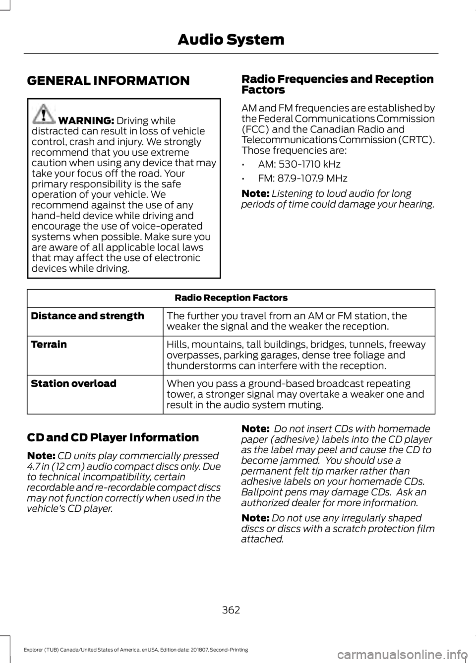 FORD EXPLORER 2019 Owners Manual GENERAL INFORMATION
WARNING: Driving while
distracted can result in loss of vehicle
control, crash and injury. We strongly
recommend that you use extreme
caution when using any device that may
take yo FORD EXPLORER 2019 Owners Manual GENERAL INFORMATION
WARNING: Driving while
distracted can result in loss of vehicle
control, crash and injury. We strongly
recommend that you use extreme
caution when using any device that may
take yo