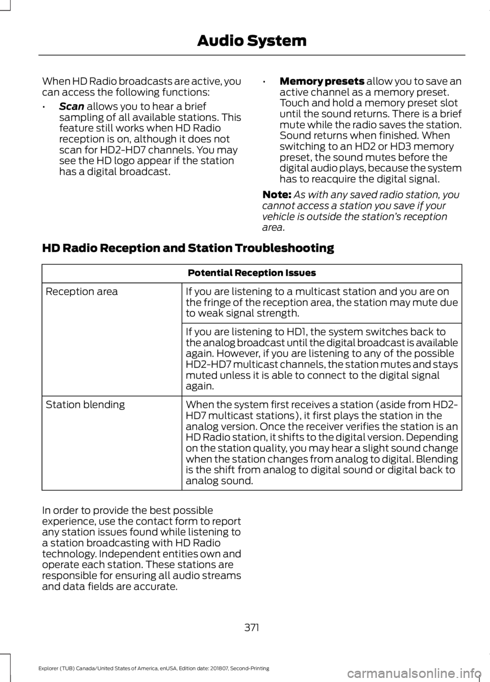 FORD EXPLORER 2019 Owners Manual When HD Radio broadcasts are active, you
can access the following functions:
•
Scan allows you to hear a brief
sampling of all available stations. This
feature still works when HD Radio
reception is FORD EXPLORER 2019 Owners Manual When HD Radio broadcasts are active, you
can access the following functions:
•
Scan allows you to hear a brief
sampling of all available stations. This
feature still works when HD Radio
reception is