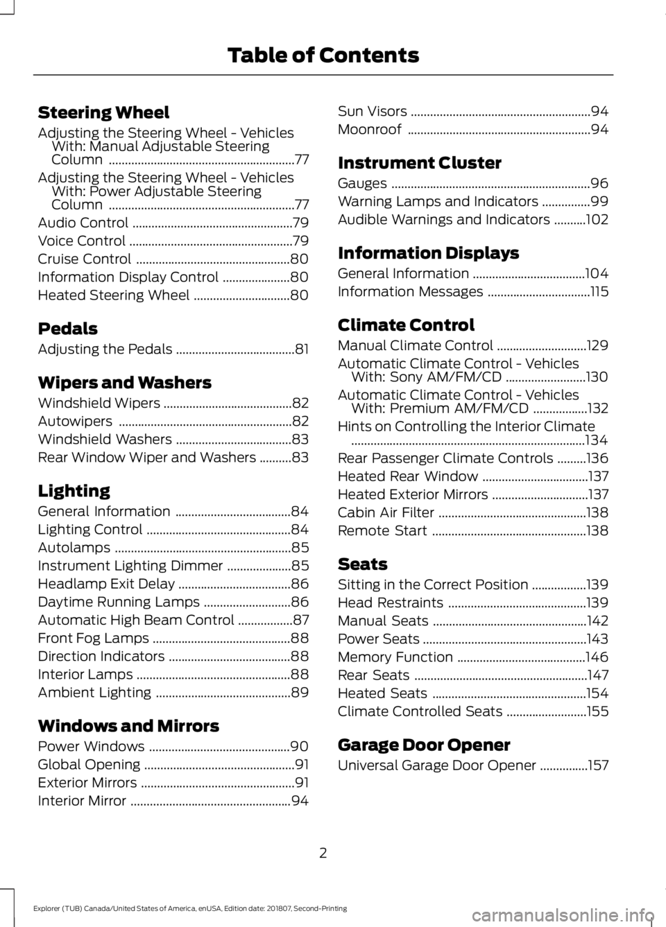 FORD EXPLORER 2019  Owners Manual Steering Wheel
Adjusting the Steering Wheel - Vehicles
With: Manual Adjustable Steering
Column ..........................................................77
Adjusting the Steering Wheel - Vehicles With