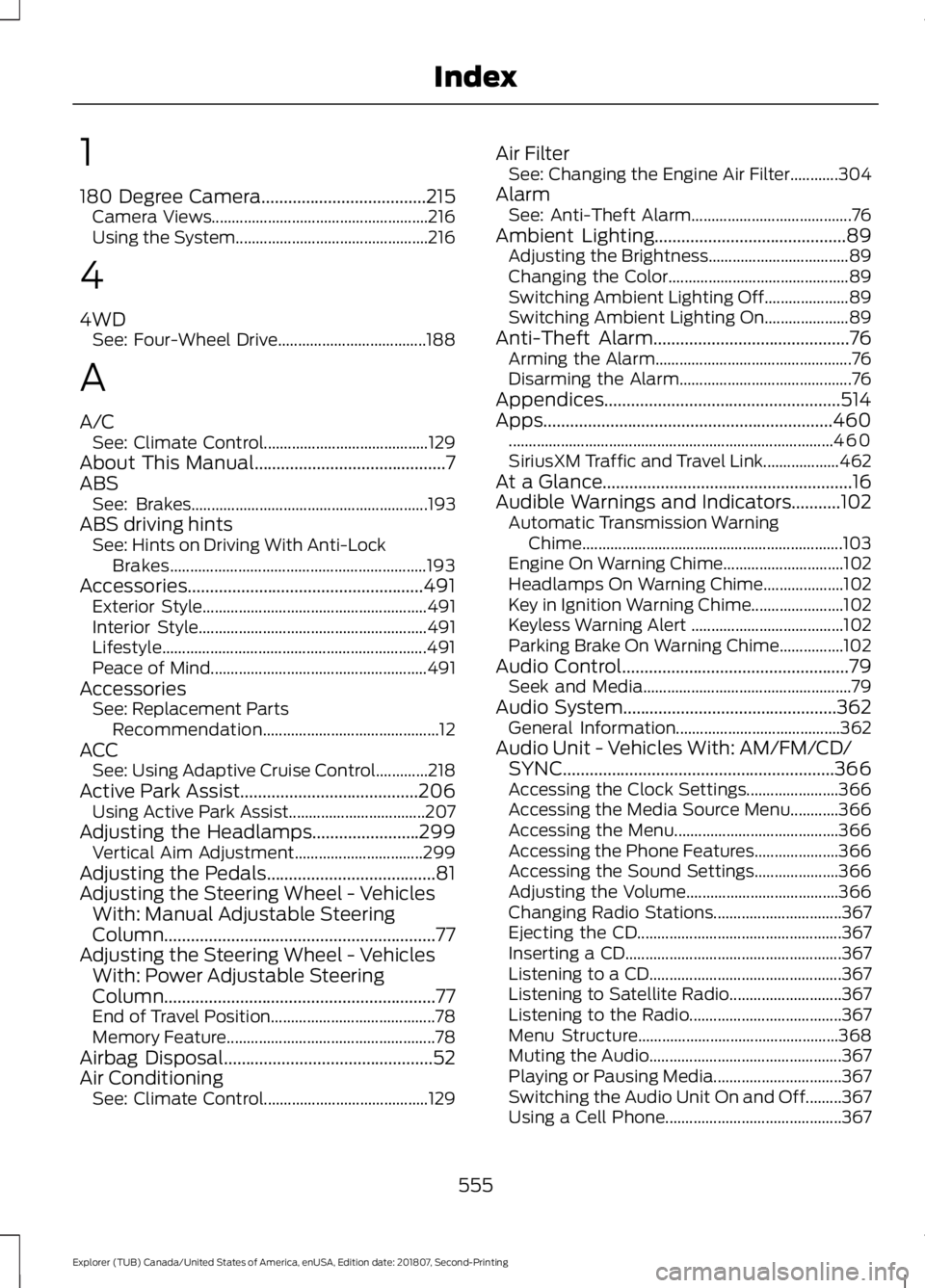 FORD EXPLORER 2019 Owners Manual 1
180 Degree Camera.....................................215
Camera Views...................................................... 216
Using the System................................................ 216
FORD EXPLORER 2019 Owners Manual 1
180 Degree Camera.....................................215
Camera Views...................................................... 216
Using the System................................................ 216