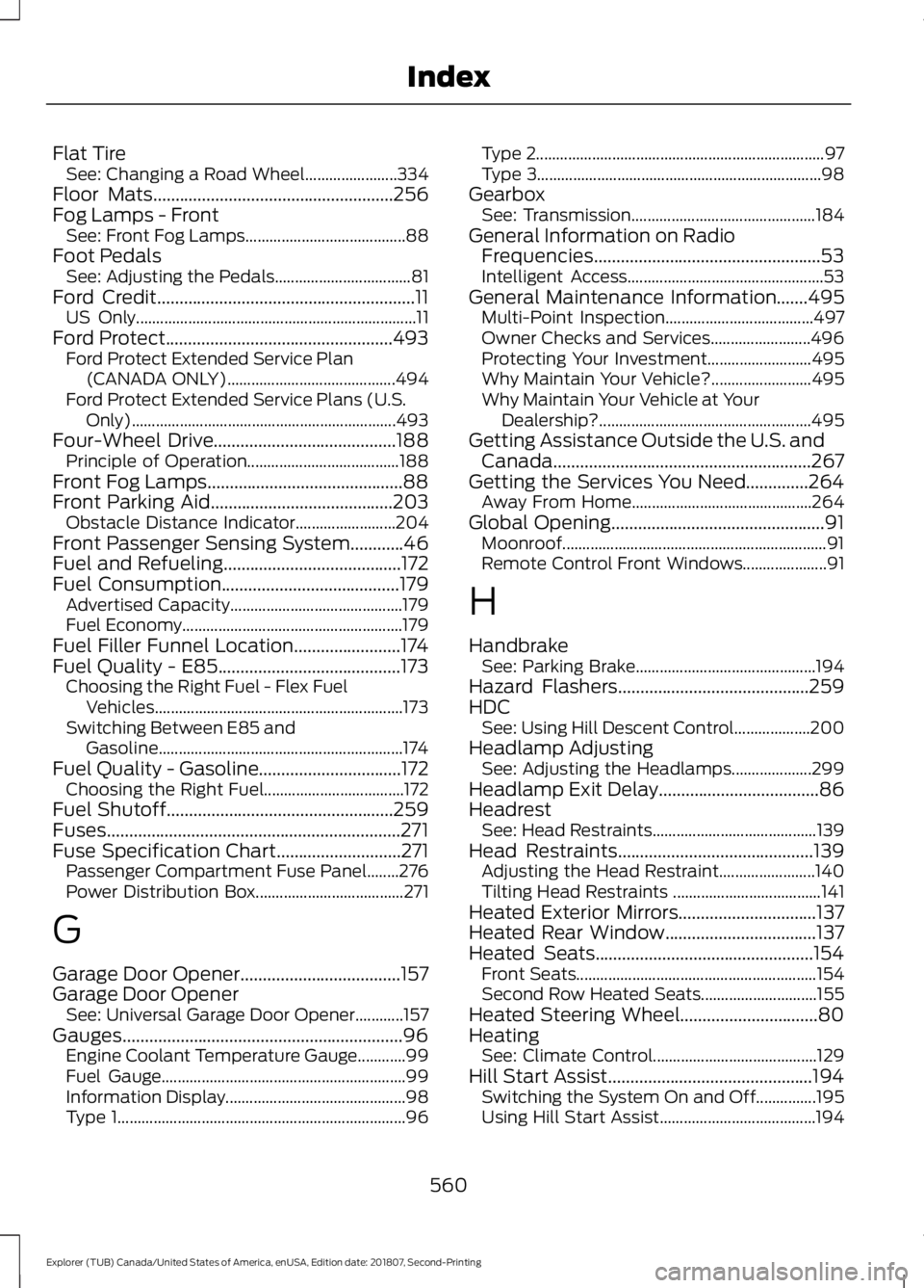 FORD EXPLORER 2019 Owners Manual Flat Tire
See: Changing a Road Wheel....................... 334
Floor Mats......................................................256
Fog Lamps - Front See: Front Fog Lamps.............................. FORD EXPLORER 2019 Owners Manual Flat Tire
See: Changing a Road Wheel....................... 334
Floor Mats......................................................256
Fog Lamps - Front See: Front Fog Lamps..............................