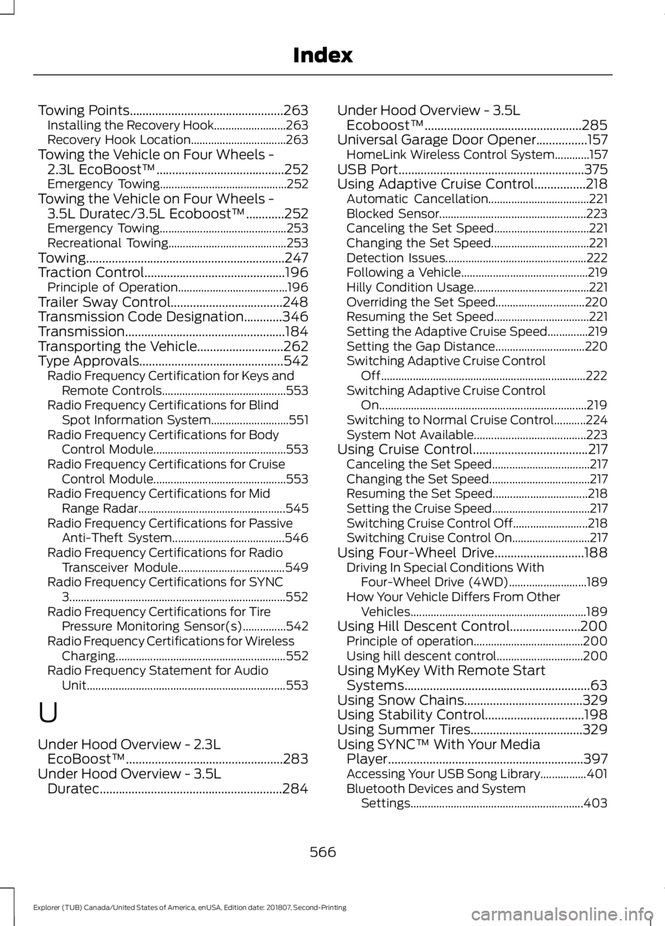 FORD EXPLORER 2019 Owners Manual Towing Points................................................263
Installing the Recovery Hook......................... 263
Recovery Hook Location................................. 263
Towing the Vehicl FORD EXPLORER 2019 Owners Manual Towing Points................................................263
Installing the Recovery Hook......................... 263
Recovery Hook Location................................. 263
Towing the Vehicl