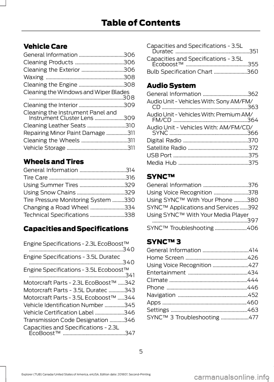 FORD EXPLORER 2019  Owners Manual Vehicle Care
General Information
..................................306
Cleaning Products .....................................
306
Cleaning the Exterior ................................
306
Waxing ...