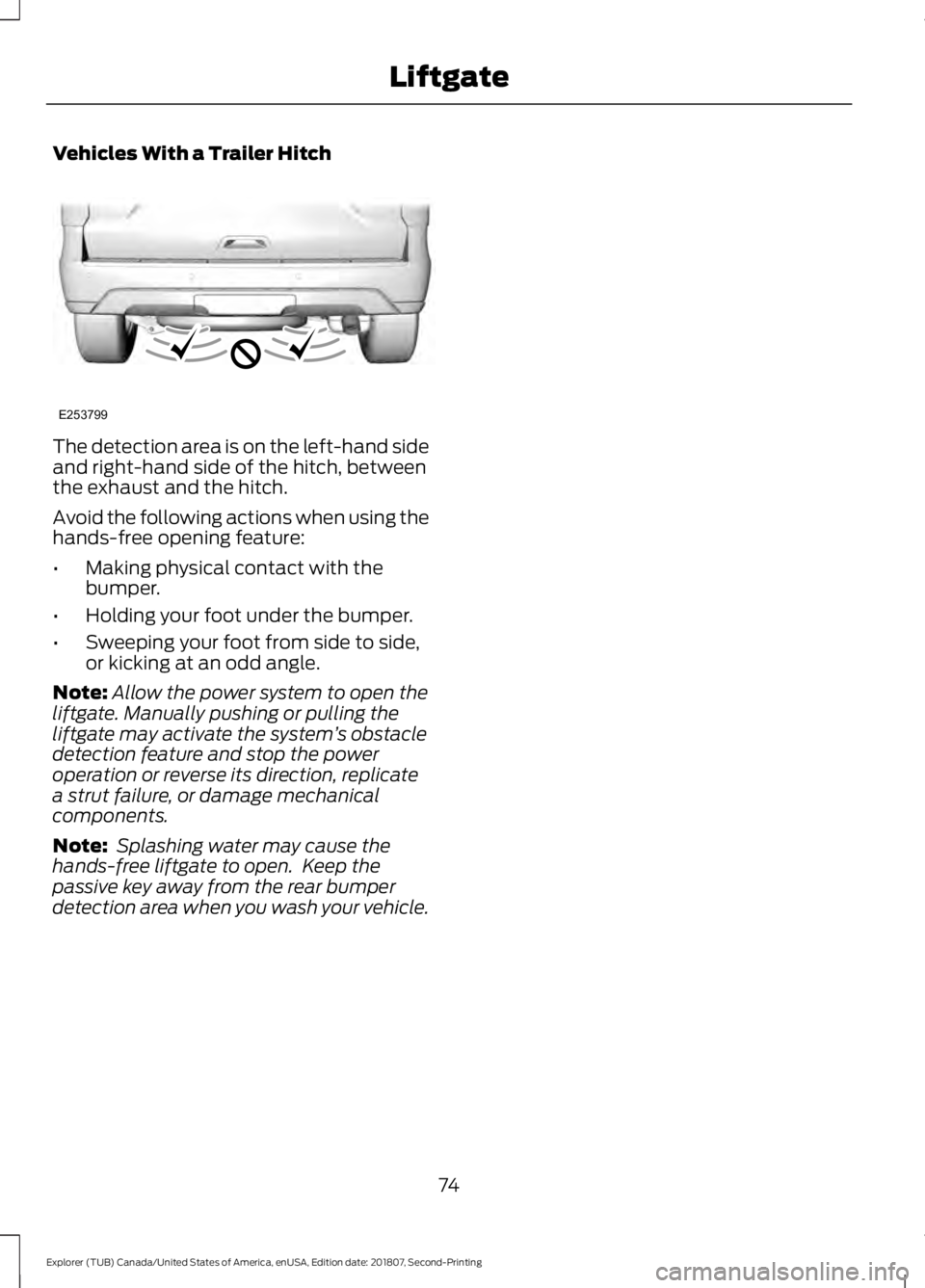 FORD EXPLORER 2019 Manual PDF Vehicles With a Trailer Hitch
The detection area is on the left-hand side
and right-hand side of the hitch, between
the exhaust and the hitch.
Avoid the following actions when using the
hands-free ope FORD EXPLORER 2019 Manual PDF Vehicles With a Trailer Hitch
The detection area is on the left-hand side
and right-hand side of the hitch, between
the exhaust and the hitch.
Avoid the following actions when using the
hands-free ope
