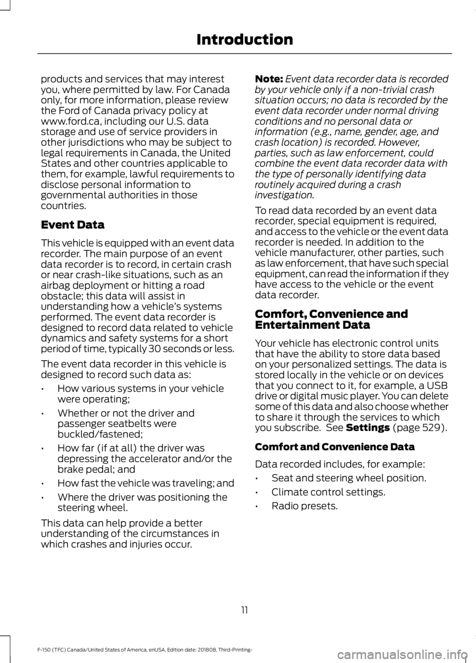 FORD F-150 2019  Owners Manual products and services that may interest
you, where permitted by law. For Canada
only, for more information, please review
the Ford of Canada privacy policy at
www.ford.ca, including our U.S. data
stor