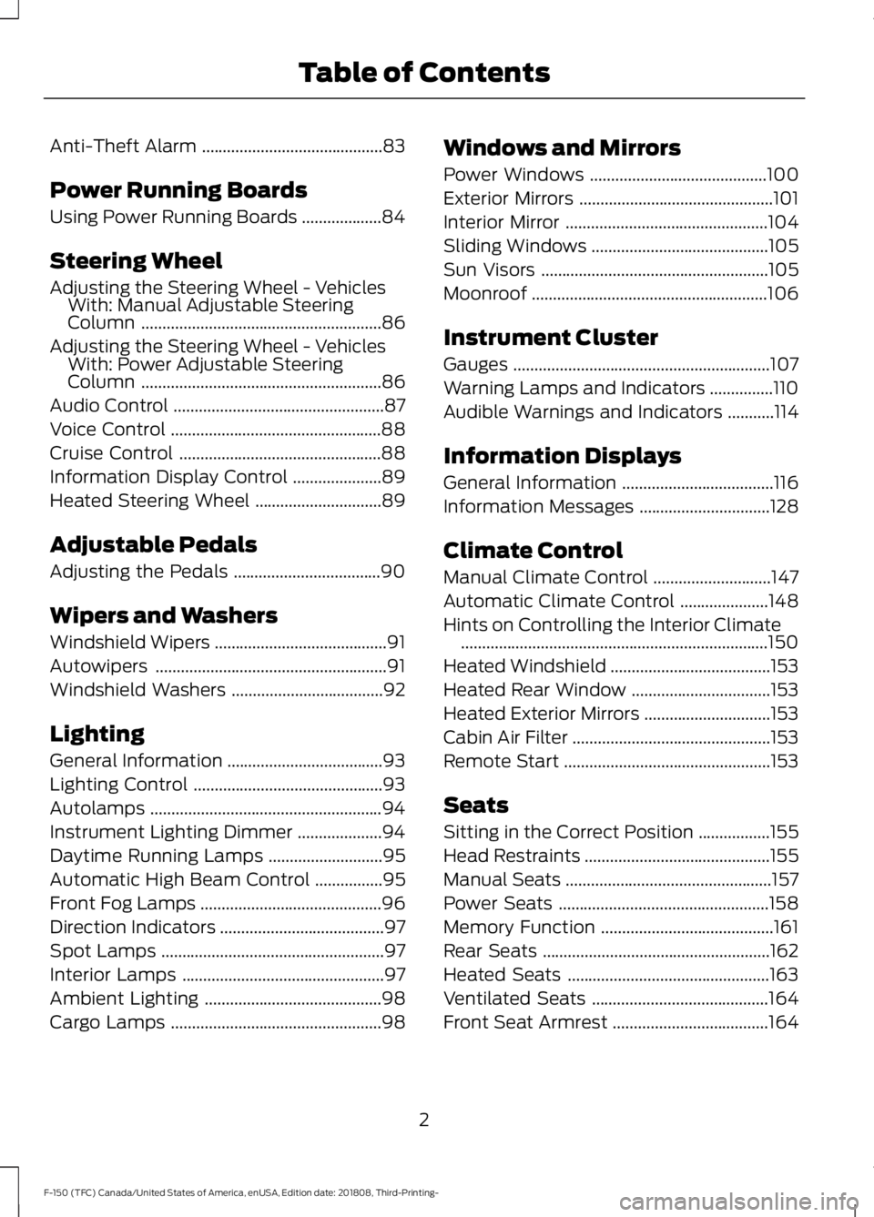 FORD F-150 2019  Owners Manual Anti-Theft Alarm
...........................................83
Power Running Boards
Using Power Running Boards ...................
84
Steering Wheel
Adjusting the Steering Wheel - Vehicles With: Manua