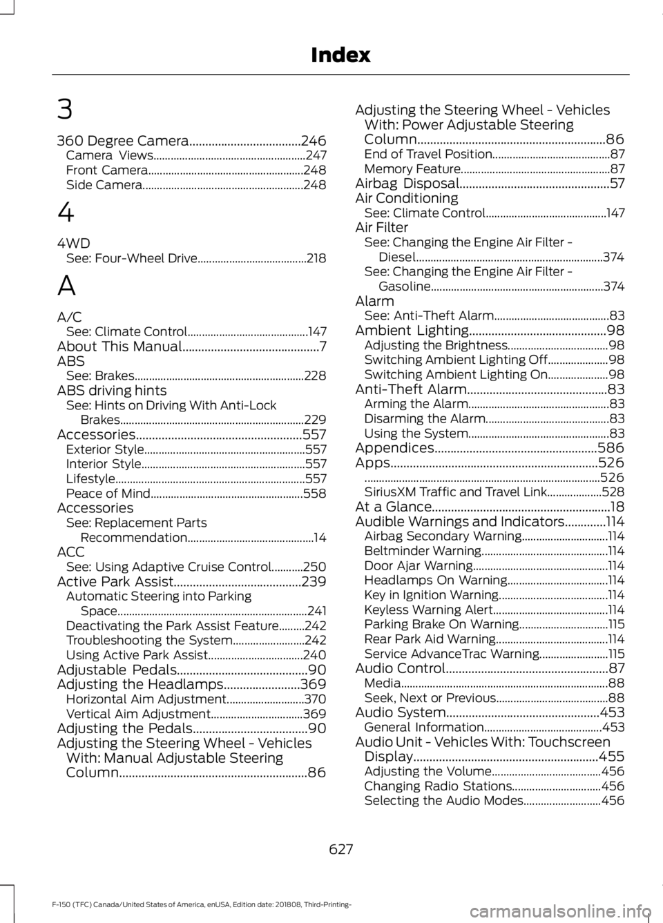 FORD F-150 2019 Owners Manual 3
360 Degree Camera...................................246
Camera Views..................................................... 247
Front Camera...................................................... 248
S FORD F-150 2019 Owners Manual 3
360 Degree Camera...................................246
Camera Views..................................................... 247
Front Camera...................................................... 248
S