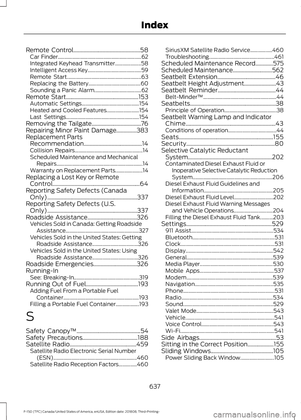 FORD F-150 2019 Owners Manual Remote Control..............................................58
Car Finder................................................................ 62
Integrated Keyhead Transmitter.................... 58
Intel FORD F-150 2019 Owners Manual Remote Control..............................................58
Car Finder................................................................ 62
Integrated Keyhead Transmitter.................... 58
Intel