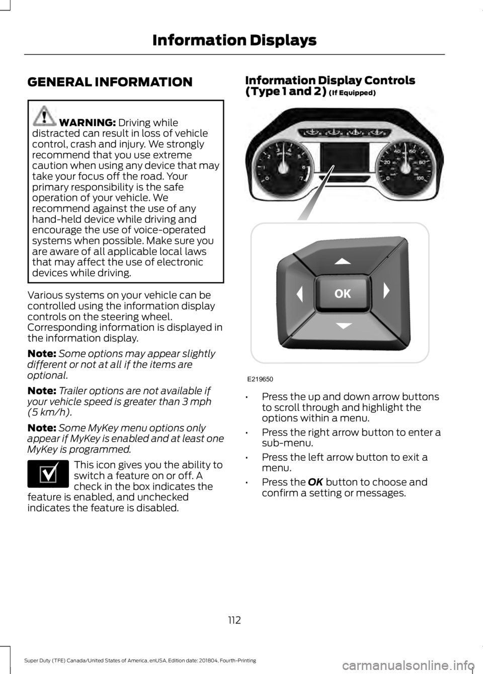 FORD F-250 2019 Owners Manual GENERAL INFORMATION
WARNING: Driving while
distracted can result in loss of vehicle
control, crash and injury. We strongly
recommend that you use extreme
caution when using any device that may
take yo FORD F-250 2019 Owners Manual GENERAL INFORMATION
WARNING: Driving while
distracted can result in loss of vehicle
control, crash and injury. We strongly
recommend that you use extreme
caution when using any device that may
take yo