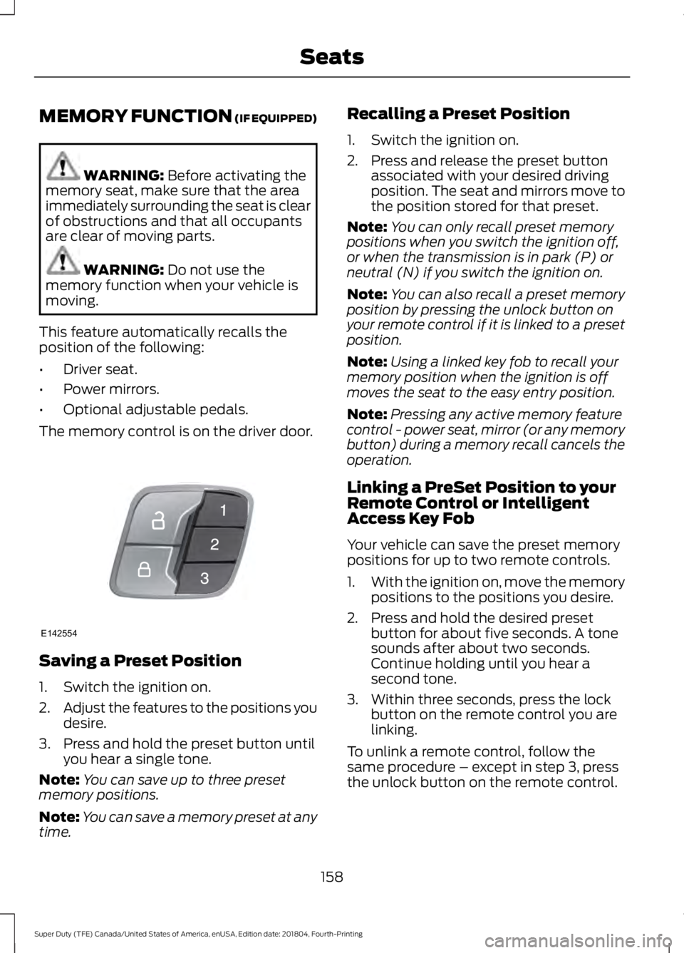 FORD F-250 2019 Owners Manual MEMORY FUNCTION (IF EQUIPPED)
WARNING:
Before activating the
memory seat, make sure that the area
immediately surrounding the seat is clear
of obstructions and that all occupants
are clear of moving FORD F-250 2019 Owners Manual MEMORY FUNCTION (IF EQUIPPED)
WARNING:
Before activating the
memory seat, make sure that the area
immediately surrounding the seat is clear
of obstructions and that all occupants
are clear of moving