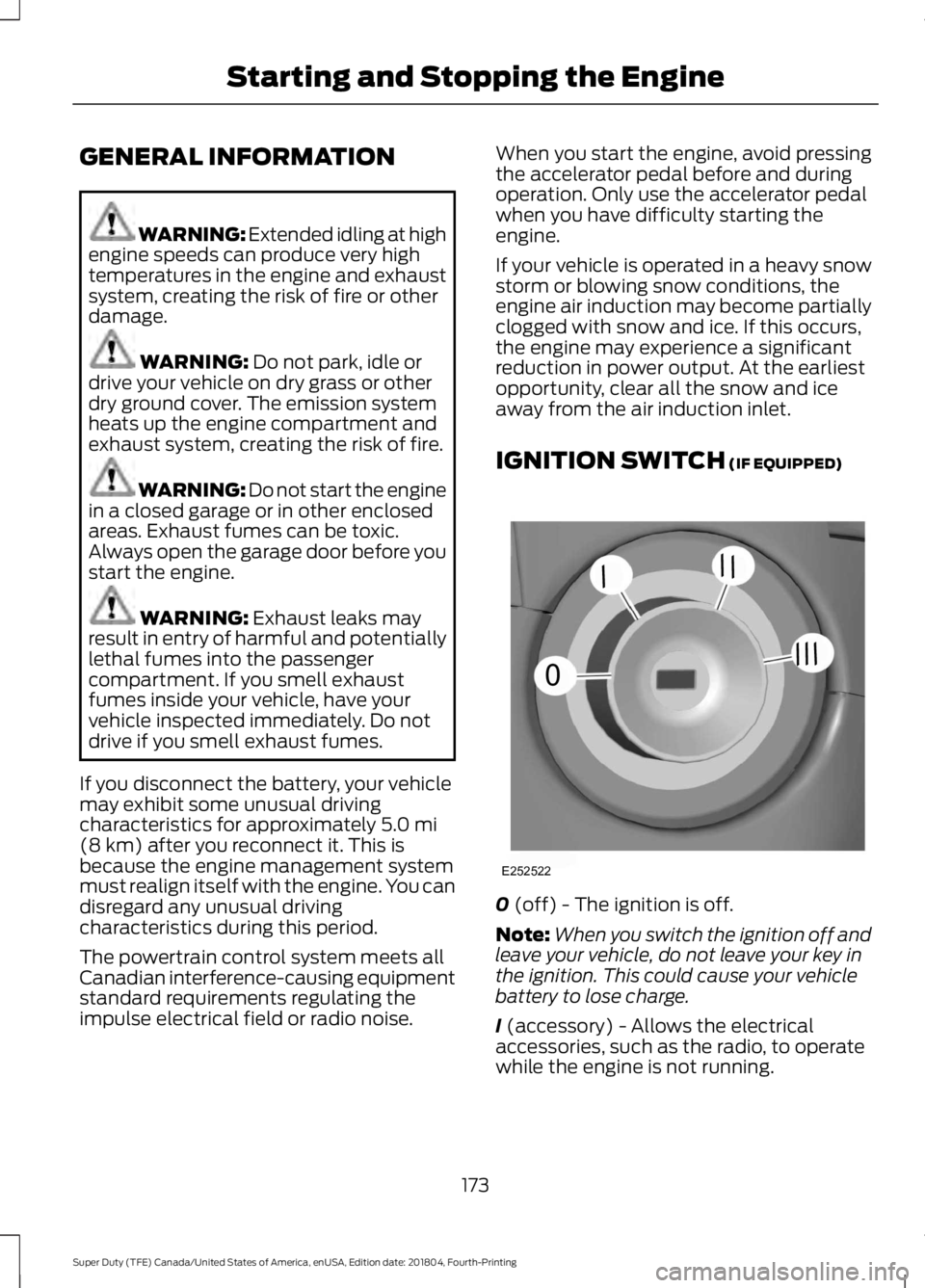 FORD F-250 2019 Owners Manual GENERAL INFORMATION
WARNING: Extended idling at high
engine speeds can produce very high
temperatures in the engine and exhaust
system, creating the risk of fire or other
damage. WARNING: Do not park, FORD F-250 2019 Owners Manual GENERAL INFORMATION
WARNING: Extended idling at high
engine speeds can produce very high
temperatures in the engine and exhaust
system, creating the risk of fire or other
damage. WARNING: Do not park,