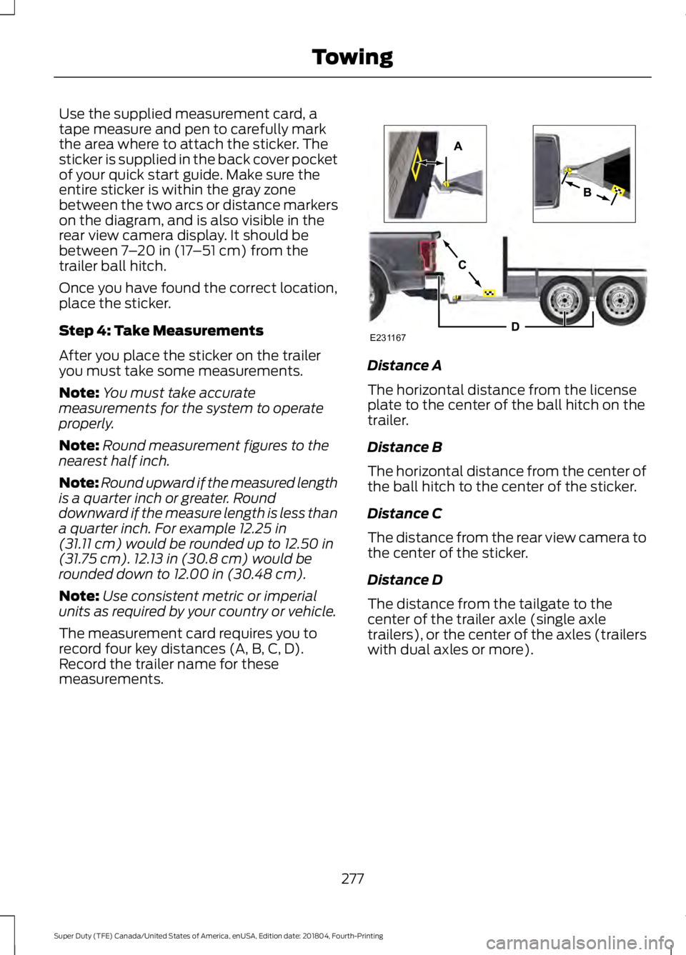 FORD F-250 2019 Owners Manual Use the supplied measurement card, a
tape measure and pen to carefully mark
the area where to attach the sticker. The
sticker is supplied in the back cover pocket
of your quick start guide. Make sure FORD F-250 2019 Owners Manual Use the supplied measurement card, a
tape measure and pen to carefully mark
the area where to attach the sticker. The
sticker is supplied in the back cover pocket
of your quick start guide. Make sure