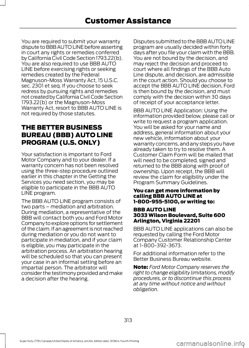 FORD F-250 2019 Owners Manual You are required to submit your warranty
dispute to BBB AUTO LINE before asserting
in court any rights or remedies conferred
by California Civil Code Section 1793.22(b).
You are also required to use B FORD F-250 2019 Owners Manual You are required to submit your warranty
dispute to BBB AUTO LINE before asserting
in court any rights or remedies conferred
by California Civil Code Section 1793.22(b).
You are also required to use B