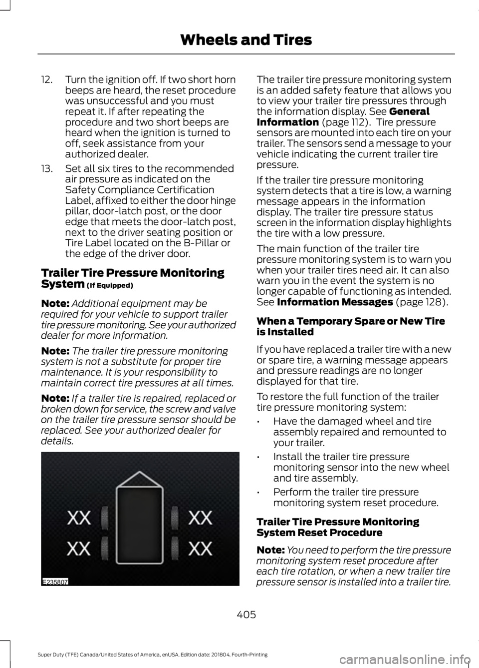 FORD F-250 2019 Owners Manual 12.
Turn the ignition off. If two short horn
beeps are heard, the reset procedure
was unsuccessful and you must
repeat it. If after repeating the
procedure and two short beeps are
heard when the ignit FORD F-250 2019 Owners Manual 12.
Turn the ignition off. If two short horn
beeps are heard, the reset procedure
was unsuccessful and you must
repeat it. If after repeating the
procedure and two short beeps are
heard when the ignit