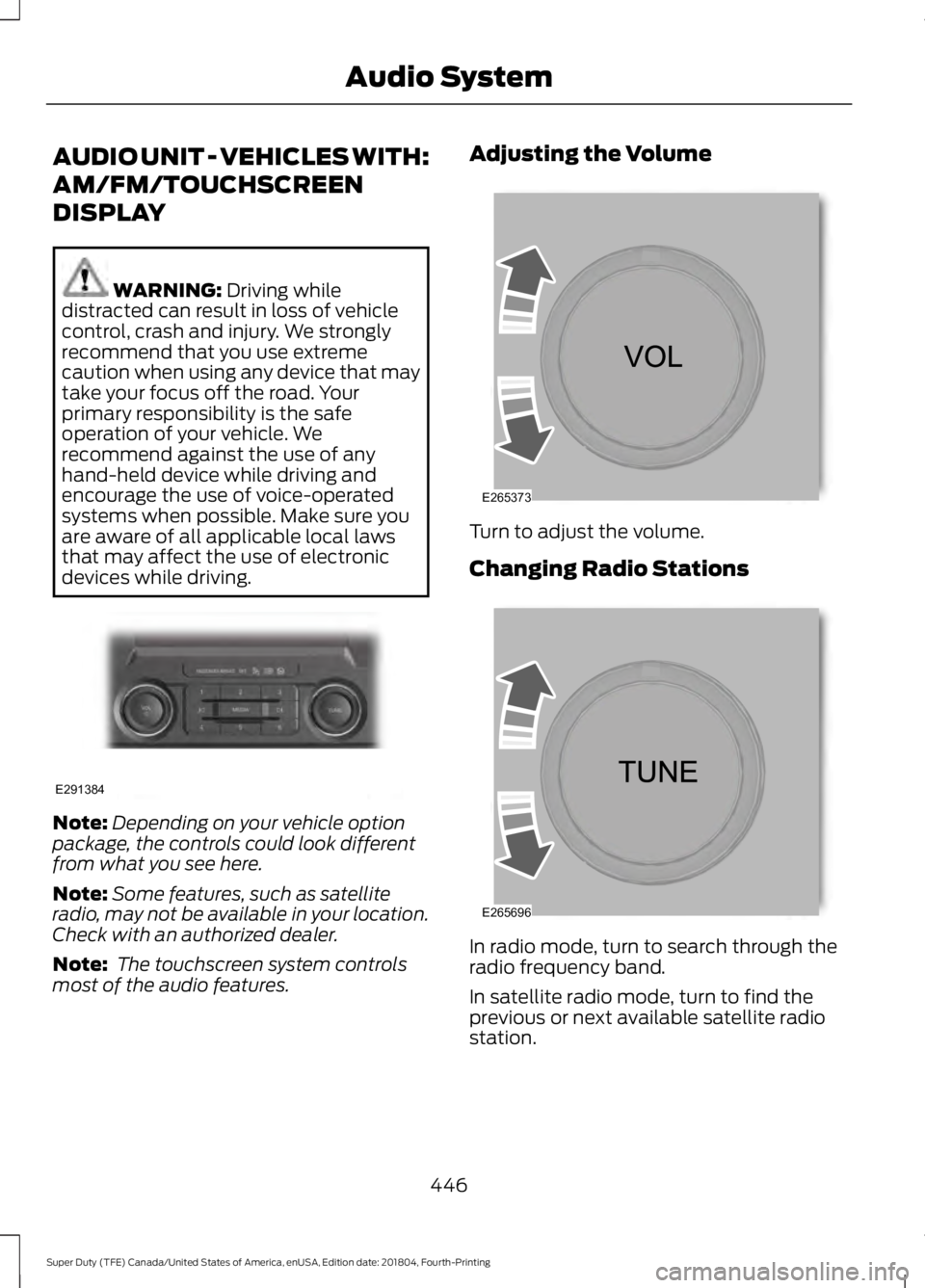 FORD F-250 2019 Owners Manual AUDIO UNIT - VEHICLES WITH:
AM/FM/TOUCHSCREEN
DISPLAY
WARNING: Driving while
distracted can result in loss of vehicle
control, crash and injury. We strongly
recommend that you use extreme
caution when FORD F-250 2019 Owners Manual AUDIO UNIT - VEHICLES WITH:
AM/FM/TOUCHSCREEN
DISPLAY
WARNING: Driving while
distracted can result in loss of vehicle
control, crash and injury. We strongly
recommend that you use extreme
caution when