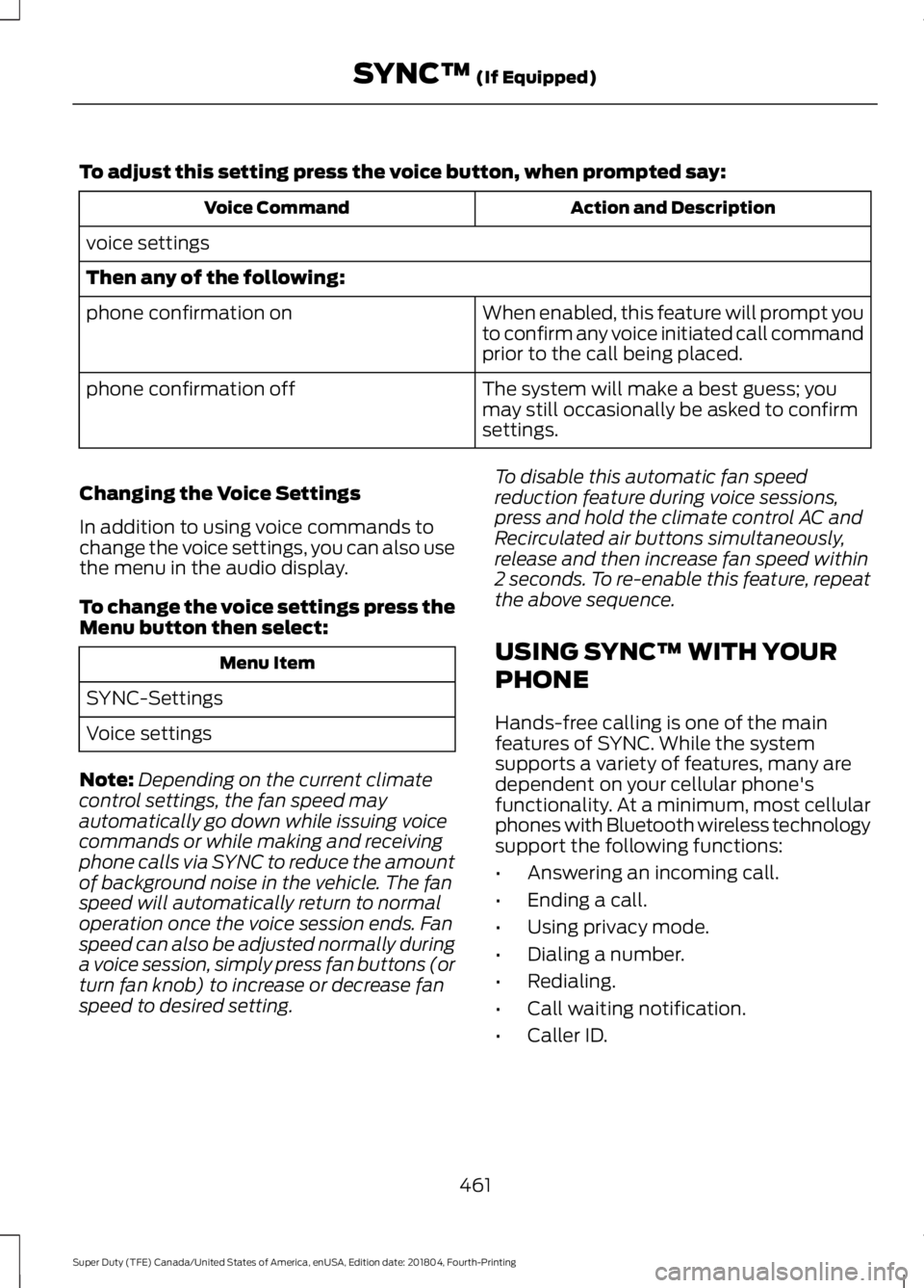 FORD F-250 2019  Owners Manual To adjust this setting press the voice button, when prompted say:
Action and Description
Voice Command
voice settings
Then any of the following: When enabled, this feature will prompt you
to confirm a