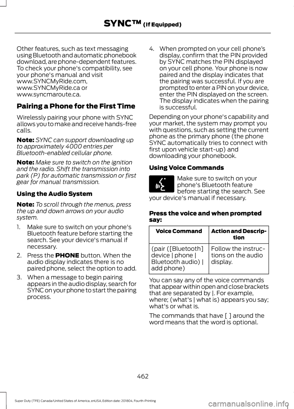 FORD F-250 2019 Owners Manual Other features, such as text messaging
using Bluetooth and automatic phonebook
download, are phone-dependent features.
To check your phone's compatibility, see
your phone's manual and visit
ww FORD F-250 2019 Owners Manual Other features, such as text messaging
using Bluetooth and automatic phonebook
download, are phone-dependent features.
To check your phone's compatibility, see
your phone's manual and visit
ww