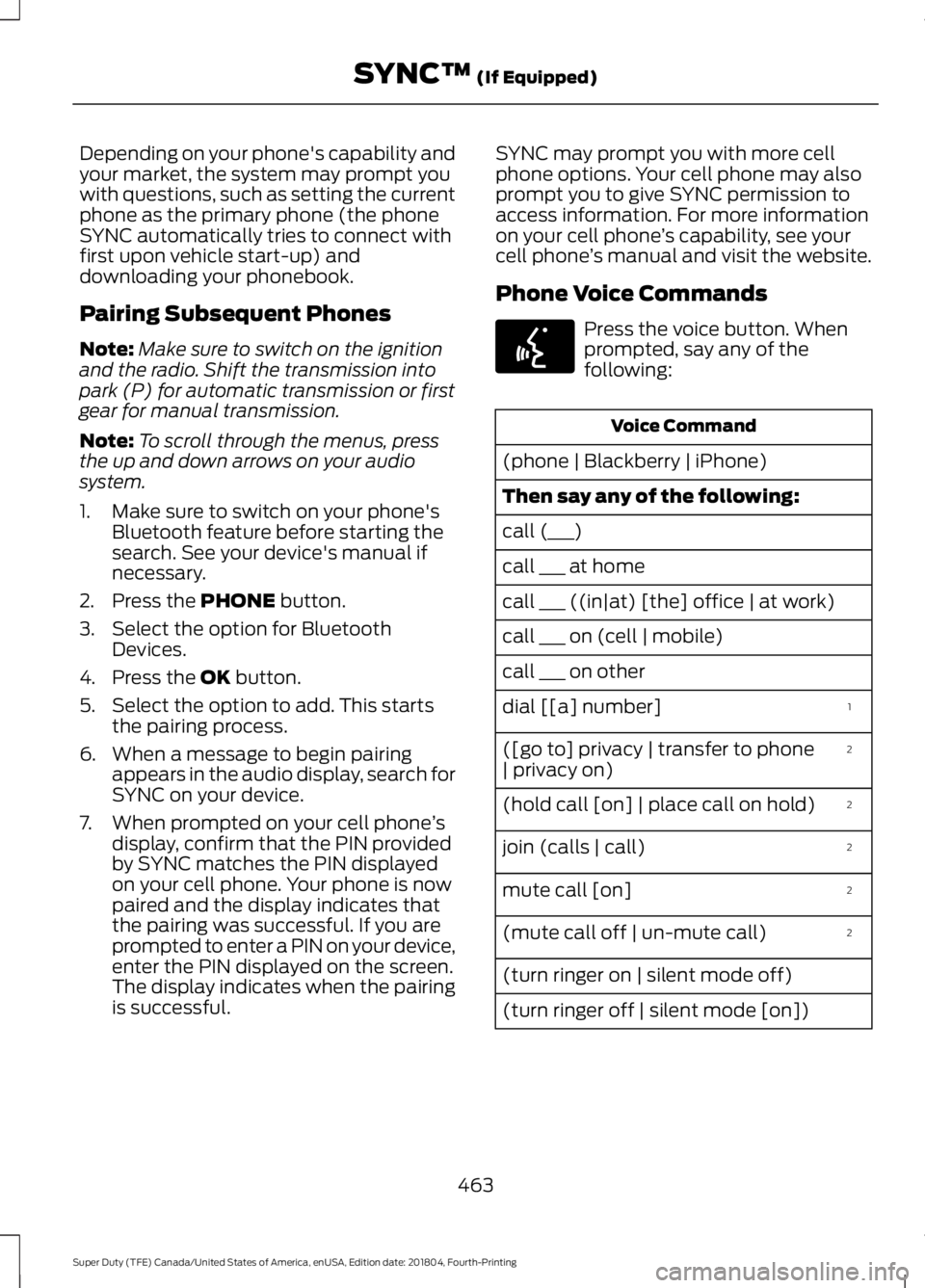 FORD F-250 2019 Owners Manual Depending on your phone's capability and
your market, the system may prompt you
with questions, such as setting the current
phone as the primary phone (the phone
SYNC automatically tries to connec FORD F-250 2019 Owners Manual Depending on your phone's capability and
your market, the system may prompt you
with questions, such as setting the current
phone as the primary phone (the phone
SYNC automatically tries to connec