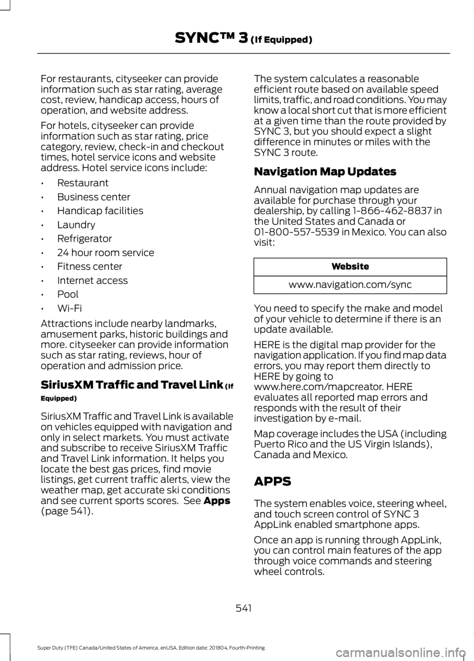 FORD F-250 2019 Owners Manual For restaurants, cityseeker can provide
information such as star rating, average
cost, review, handicap access, hours of
operation, and website address.
For hotels, cityseeker can provide
information FORD F-250 2019 Owners Manual For restaurants, cityseeker can provide
information such as star rating, average
cost, review, handicap access, hours of
operation, and website address.
For hotels, cityseeker can provide
information