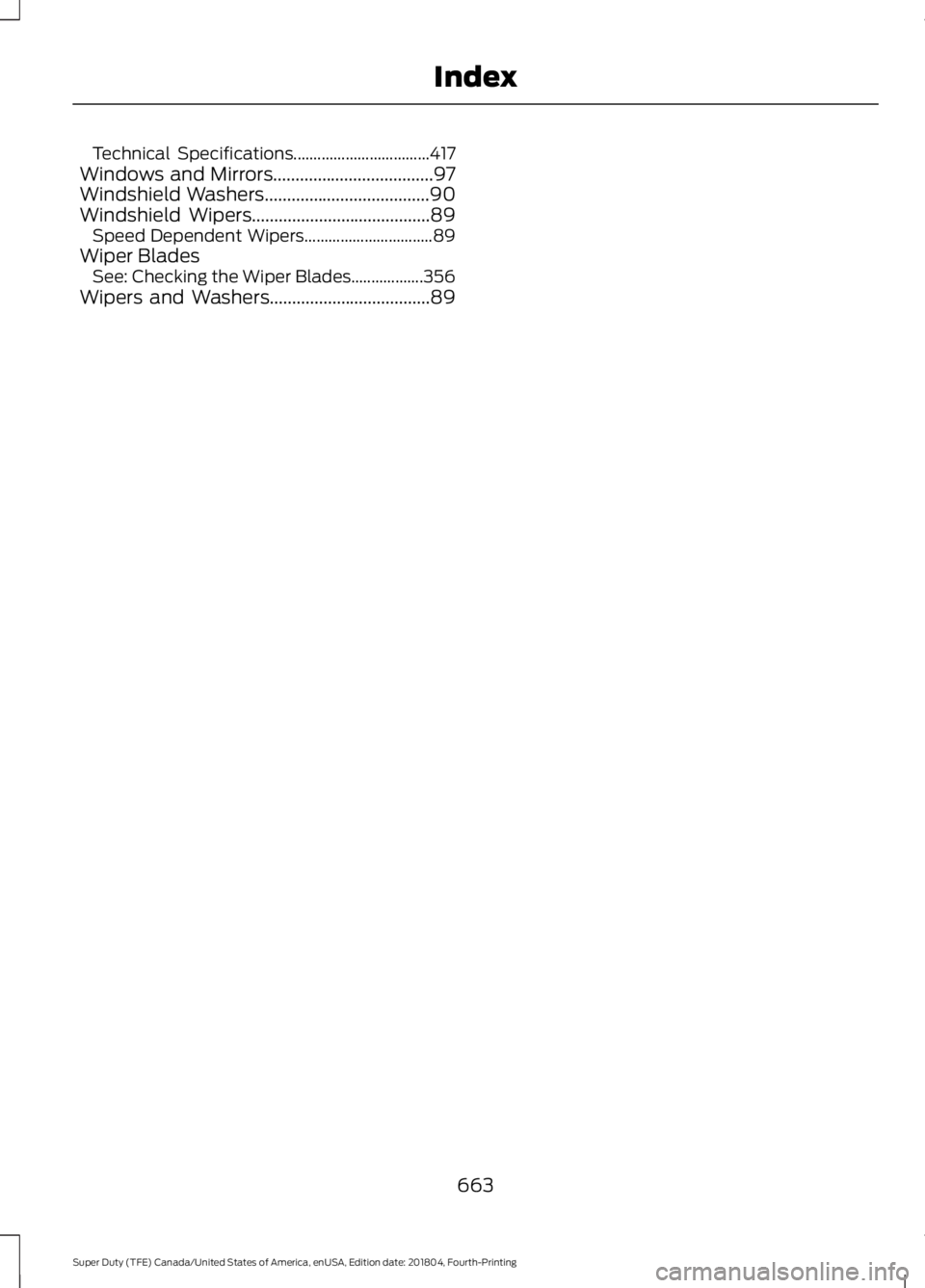 FORD F-250 2019 Owners Manual Technical Specifications..................................
417
Windows and Mirrors....................................97
Windshield Washers.....................................90
Windshield Wipers.... FORD F-250 2019 Owners Manual Technical Specifications..................................
417
Windows and Mirrors....................................97
Windshield Washers.....................................90
Windshield Wipers....