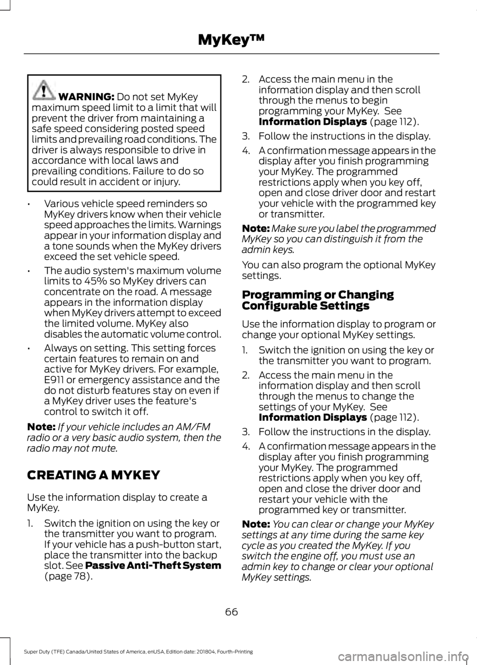 FORD F-250 2019 Repair Manual WARNING: Do not set MyKey
maximum speed limit to a limit that will
prevent the driver from maintaining a
safe speed considering posted speed
limits and prevailing road conditions. The
driver is always FORD F-250 2019 Repair Manual WARNING: Do not set MyKey
maximum speed limit to a limit that will
prevent the driver from maintaining a
safe speed considering posted speed
limits and prevailing road conditions. The
driver is always