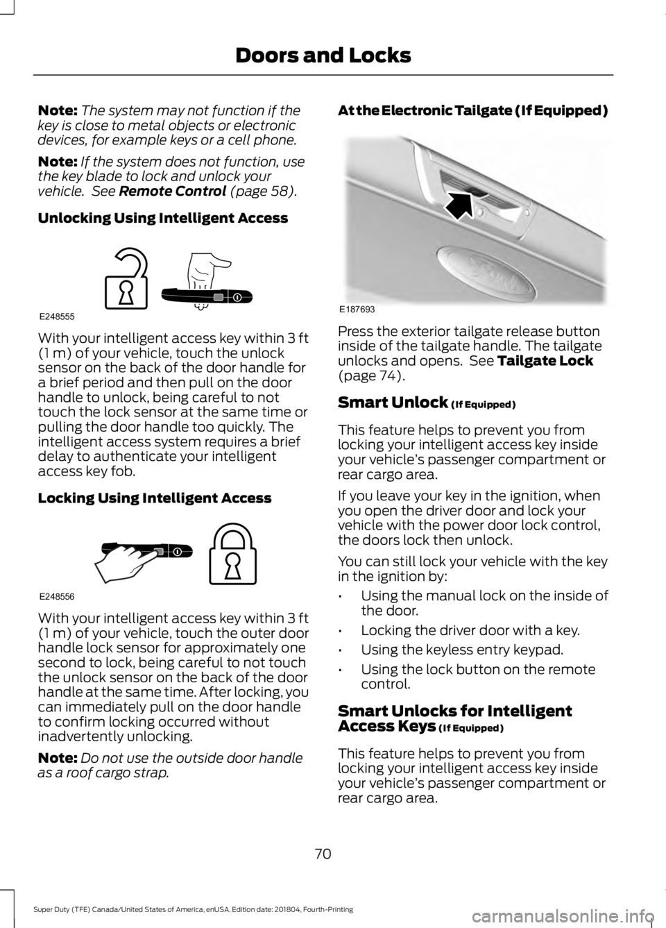 FORD F-250 2019 Manual PDF Note:
The system may not function if the
key is close to metal objects or electronic
devices, for example keys or a cell phone.
Note: If the system does not function, use
the key blade to lock and unl FORD F-250 2019 Manual PDF Note:
The system may not function if the
key is close to metal objects or electronic
devices, for example keys or a cell phone.
Note: If the system does not function, use
the key blade to lock and unl