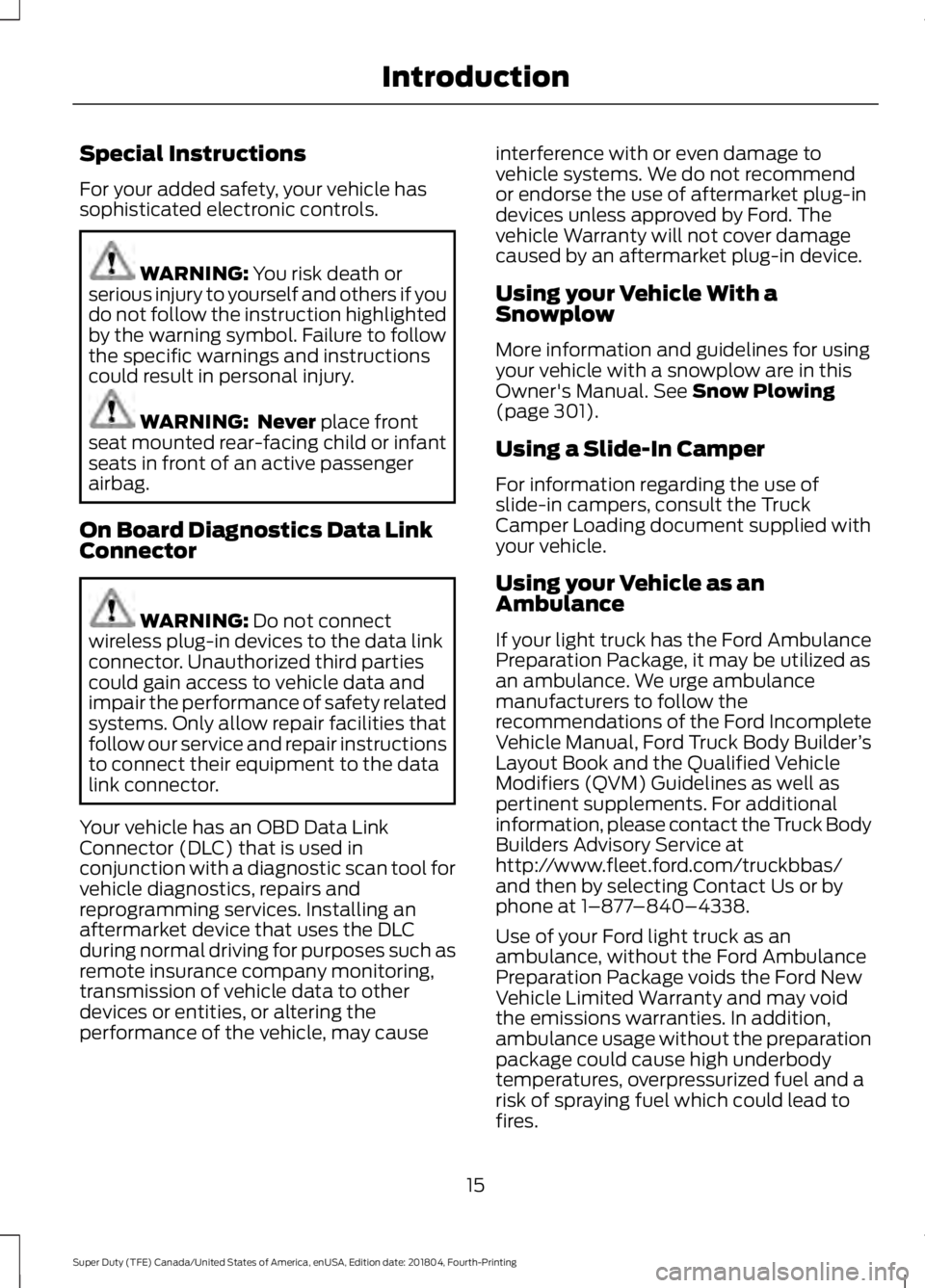 FORD F-350 2019 Owners Manual Special Instructions
For your added safety, your vehicle has
sophisticated electronic controls.
WARNING: You risk death or
serious injury to yourself and others if you
do not follow the instruction hi FORD F-350 2019 Owners Manual Special Instructions
For your added safety, your vehicle has
sophisticated electronic controls.
WARNING: You risk death or
serious injury to yourself and others if you
do not follow the instruction hi