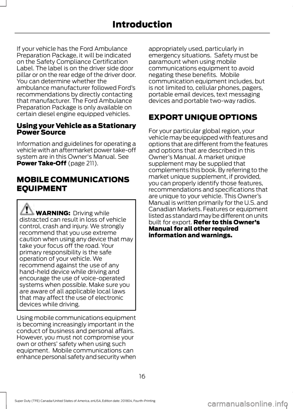FORD F-350 2019  Owners Manual If your vehicle has the Ford Ambulance
Preparation Package, it will be indicated
on the Safety Compliance Certification
Label. The label is on the driver side door
pillar or on the rear edge of the dr