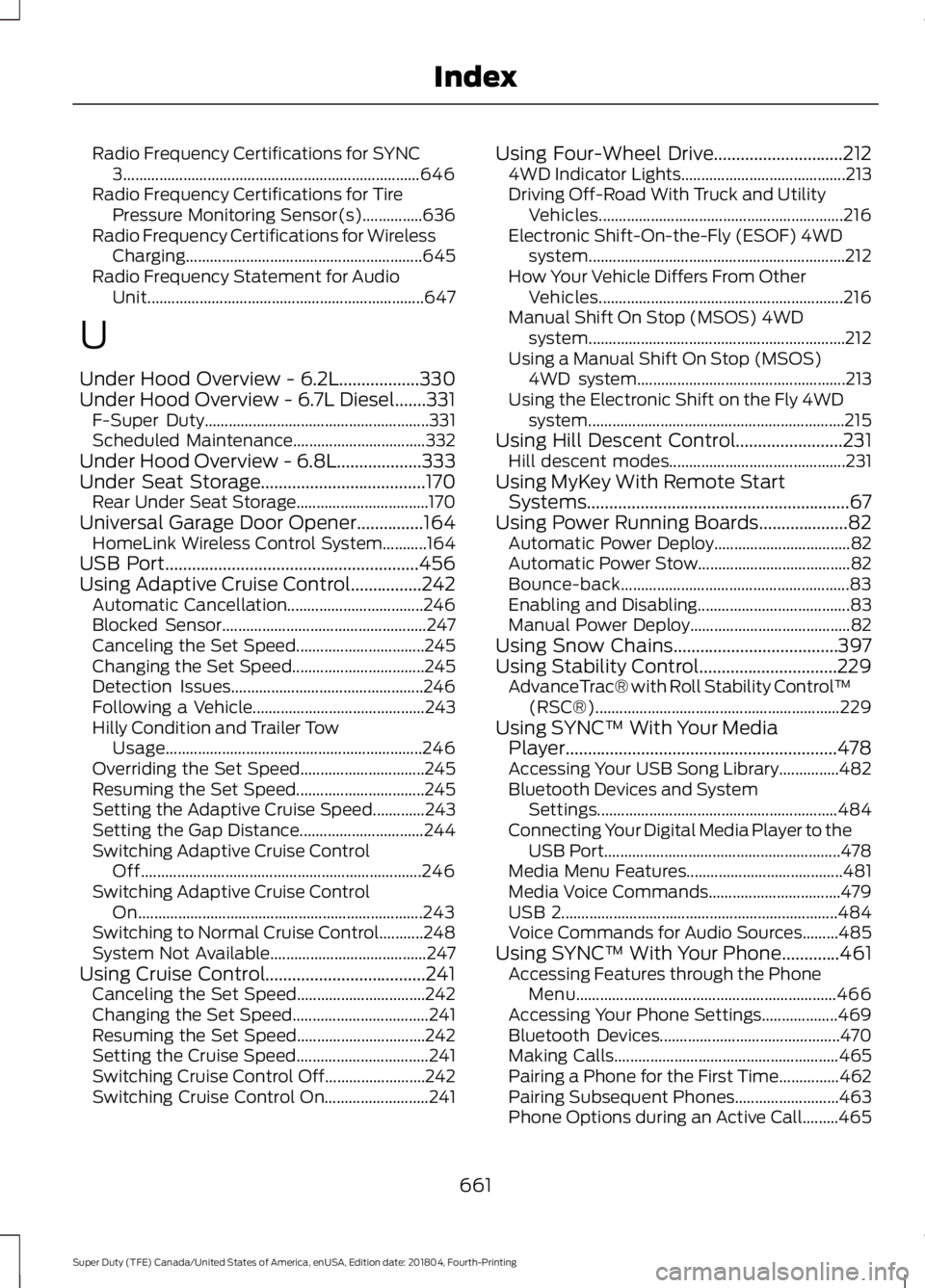 FORD F-450 2019  Owners Manual Radio Frequency Certifications for SYNC
3........................................................................\
.. 646
Radio Frequency Certifications for Tire Pressure Monitoring Sensor(s).........