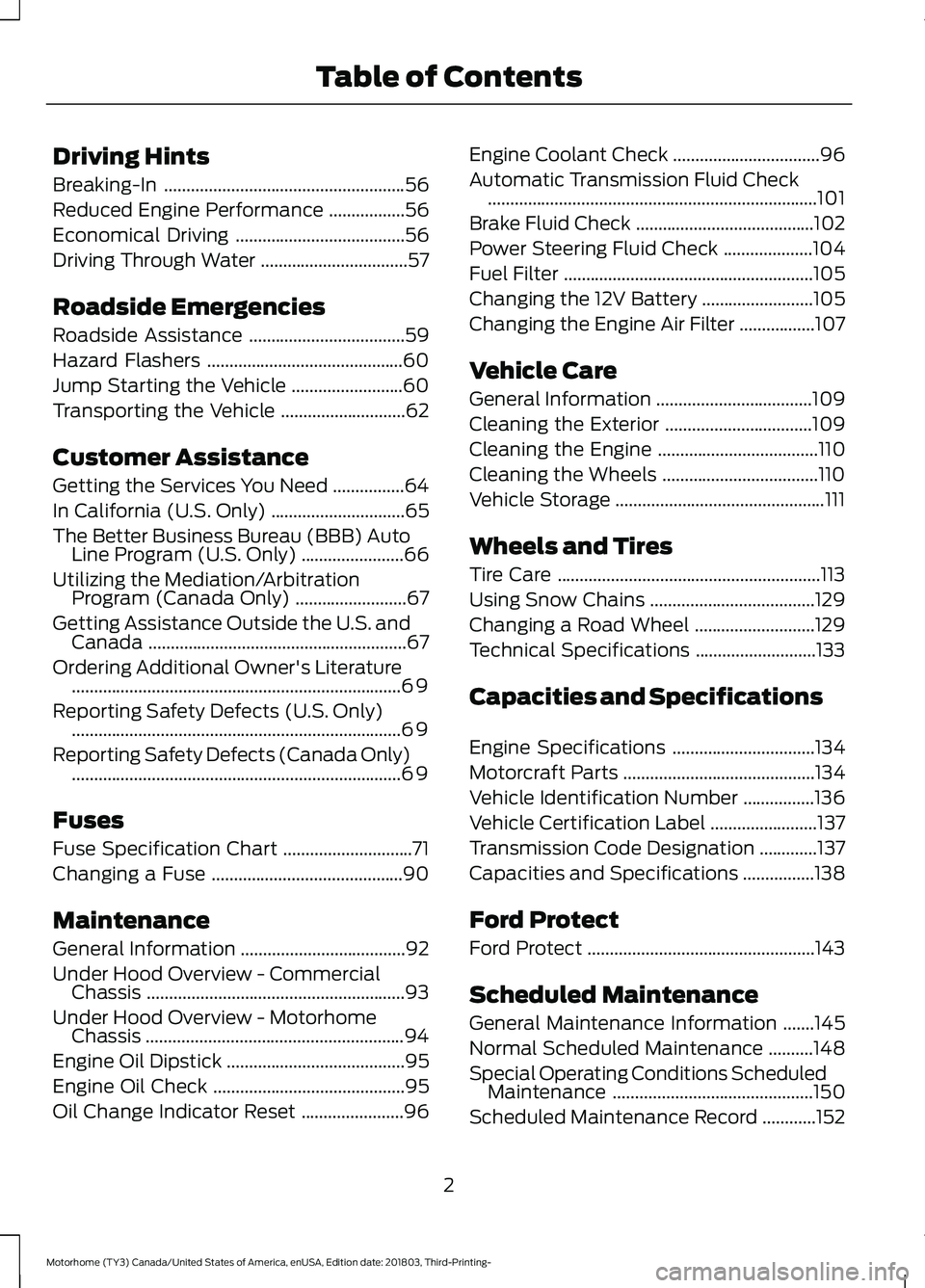FORD F-53 2019  Owners Manual Driving Hints
Breaking-In......................................................56
Reduced Engine Performance.................56
Economical Driving......................................56
Driving Throu