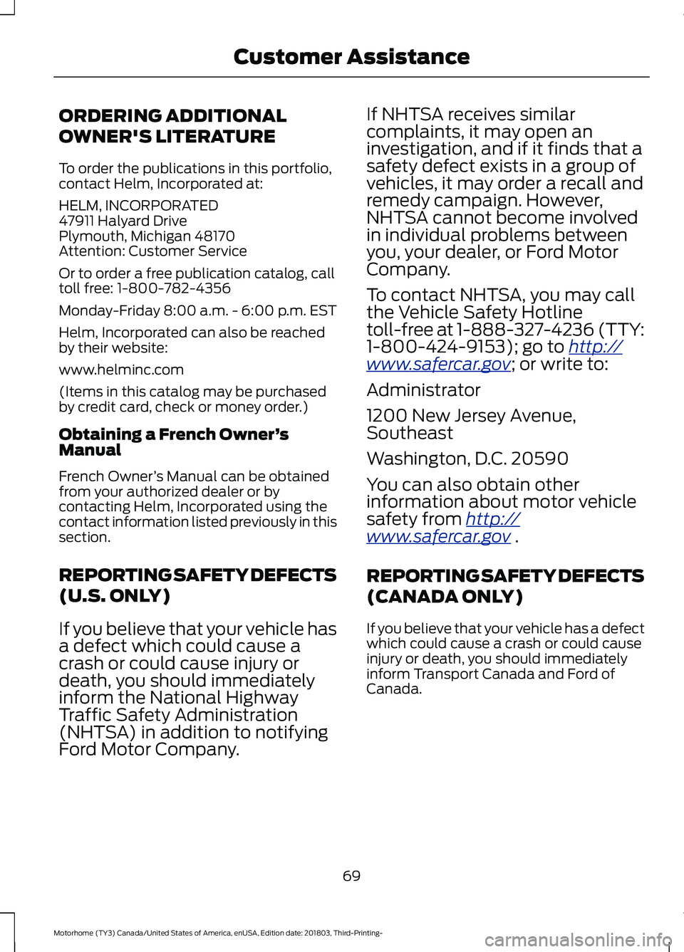 FORD F-53 2019 Manual PDF ORDERING ADDITIONAL
OWNER'S LITERATURE
To order the publications in this portfolio,contact Helm, Incorporated at:
HELM, INCORPORATED47911 Halyard DrivePlymouth, Michigan 48170Attention: Customer S FORD F-53 2019 Manual PDF ORDERING ADDITIONAL
OWNER'S LITERATURE
To order the publications in this portfolio,contact Helm, Incorporated at:
HELM, INCORPORATED47911 Halyard DrivePlymouth, Michigan 48170Attention: Customer S