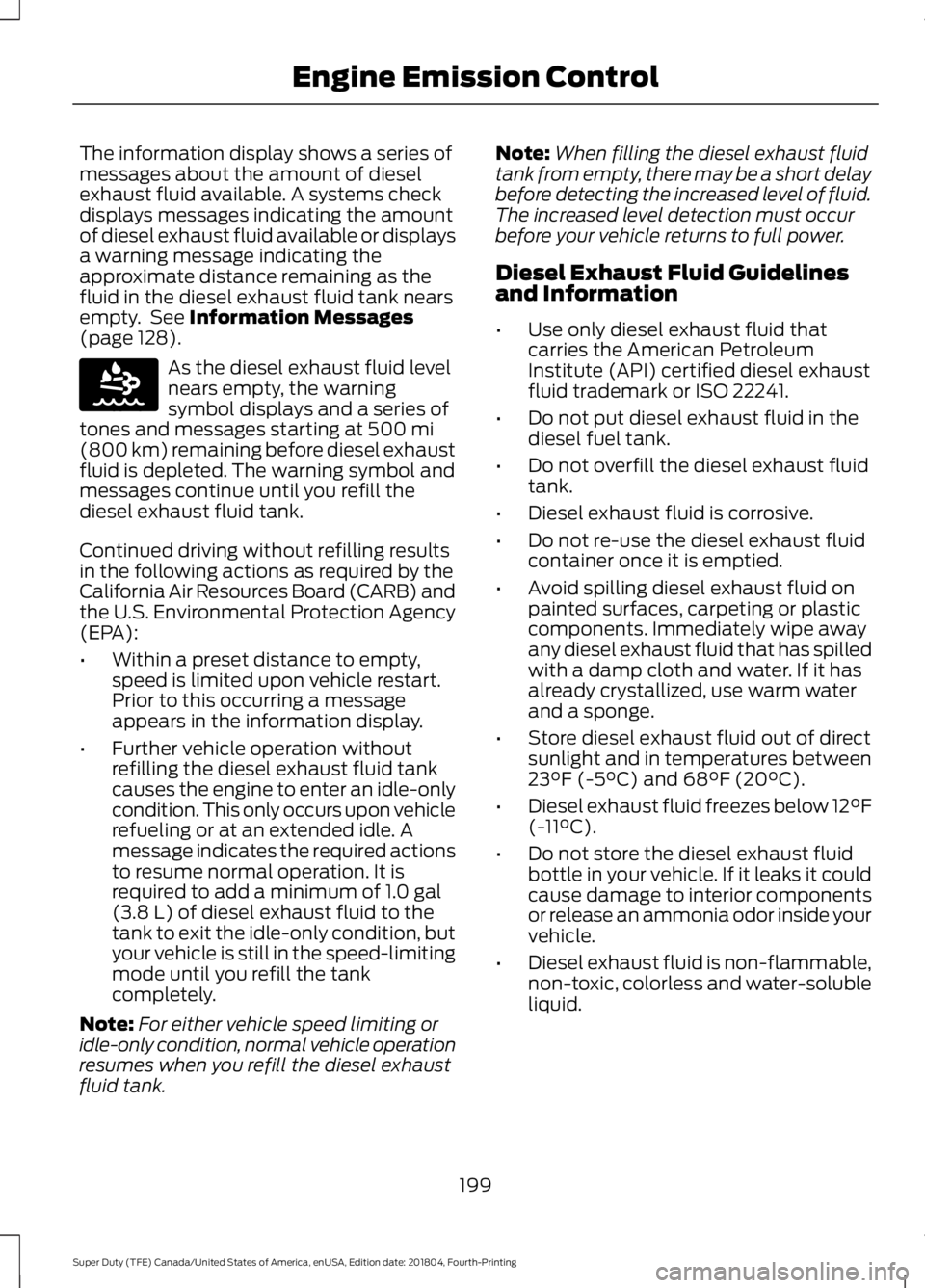 FORD F-550 2019  Owners Manual The information display shows a series of
messages about the amount of diesel
exhaust fluid available. A systems check
displays messages indicating the amount
of diesel exhaust fluid available or disp