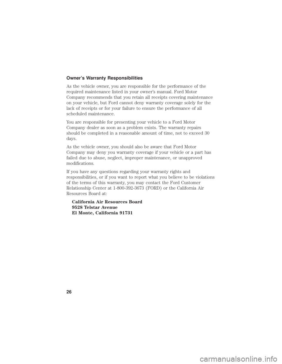 FORD F-550 2019 Warranty Guide Owner’s Warranty Responsibilities
As the vehicle owner, you are responsible for the performance of the
required maintenance listed in your owner’s manual. Ford Motor
Company recommends that you re FORD F-550 2019 Warranty Guide Owner’s Warranty Responsibilities
As the vehicle owner, you are responsible for the performance of the
required maintenance listed in your owner’s manual. Ford Motor
Company recommends that you re