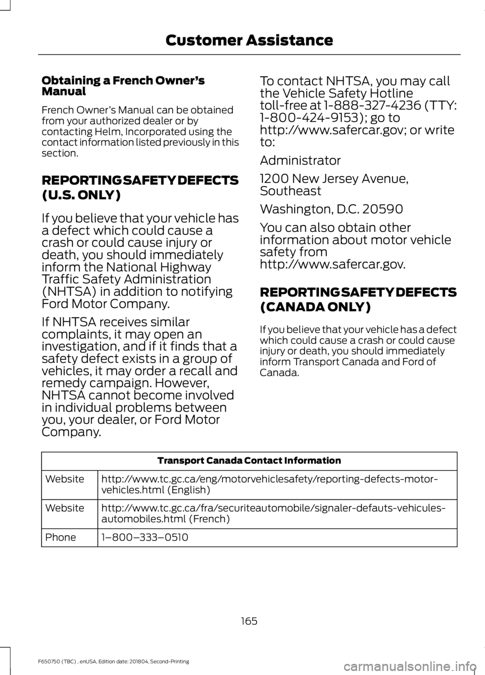 FORD F650/750 2019 Owners Manual Obtaining a French Owner
’s
Manual
French Owner ’s Manual can be obtained
from your authorized dealer or by
contacting Helm, Incorporated using the
contact information listed previously in this
se FORD F650/750 2019 Owners Manual Obtaining a French Owner
’s
Manual
French Owner ’s Manual can be obtained
from your authorized dealer or by
contacting Helm, Incorporated using the
contact information listed previously in this
se
