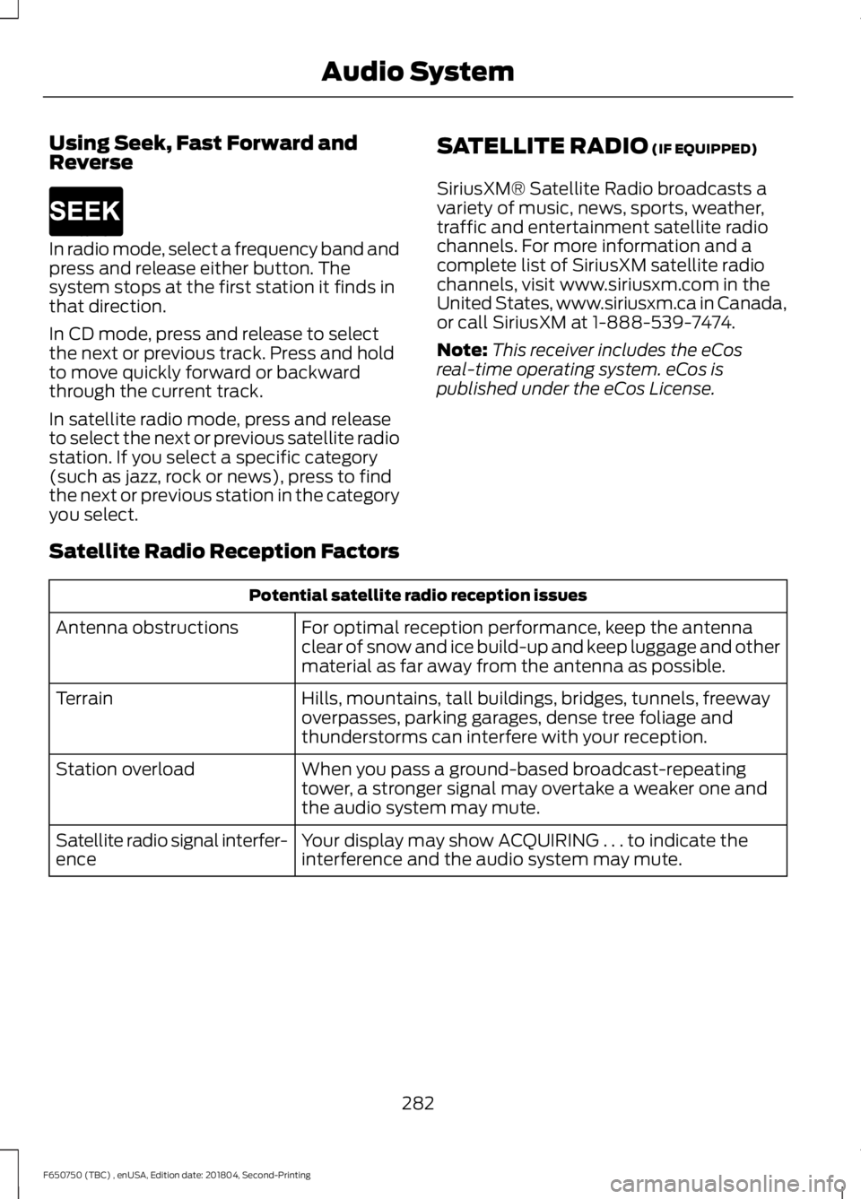 FORD F650/750 2019  Owners Manual Using Seek, Fast Forward and
Reverse
In radio mode, select a frequency band and
press and release either button. The
system stops at the first station it finds in
that direction.
In CD mode, press and