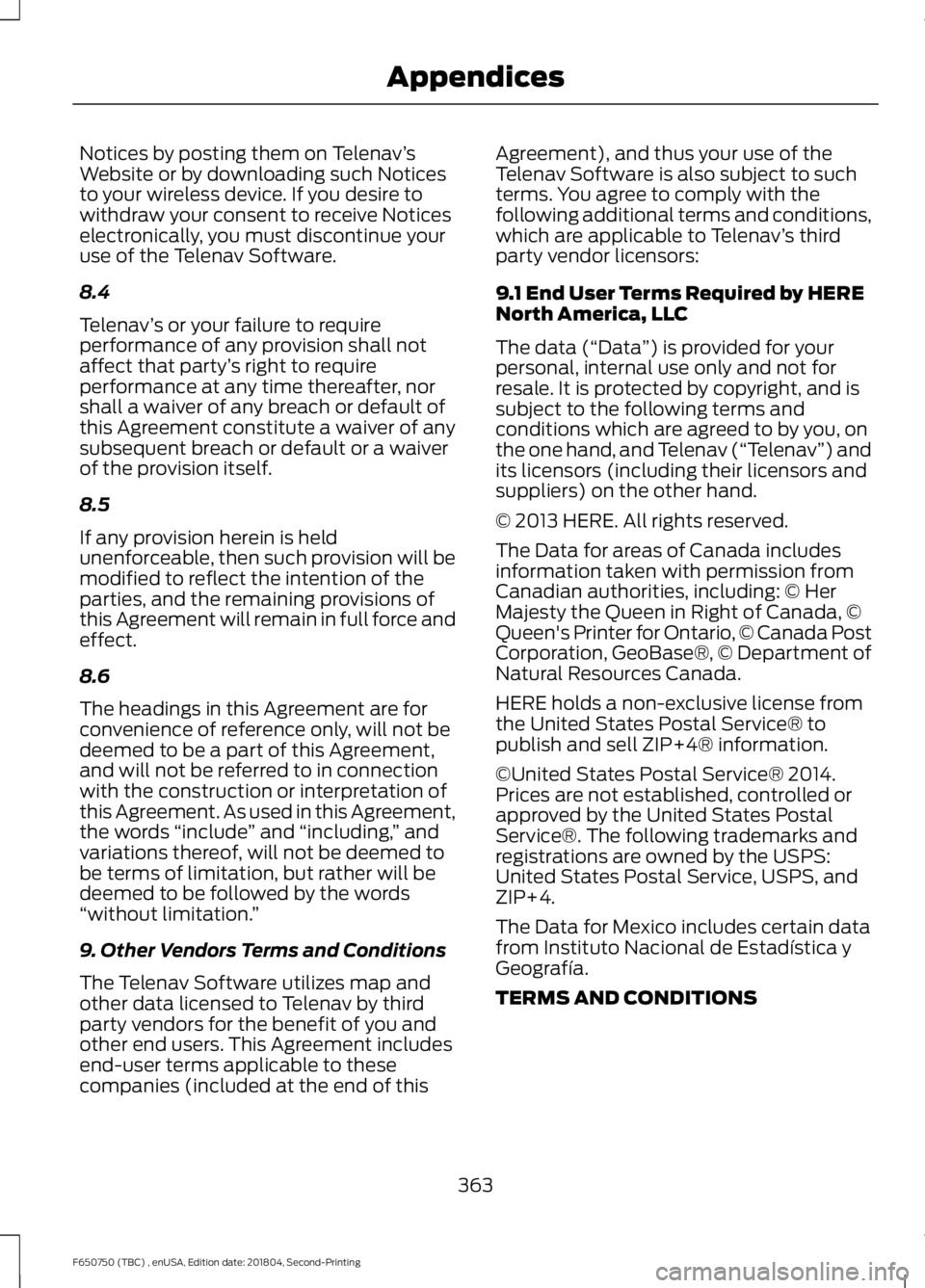 FORD F650/750 2019 Owners Manual Notices by posting them on Telenav
’s
Website or by downloading such Notices
to your wireless device. If you desire to
withdraw your consent to receive Notices
electronically, you must discontinue y FORD F650/750 2019 Owners Manual Notices by posting them on Telenav
’s
Website or by downloading such Notices
to your wireless device. If you desire to
withdraw your consent to receive Notices
electronically, you must discontinue y