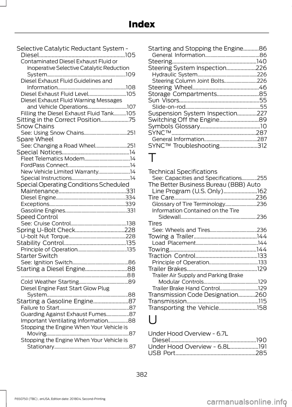 FORD F650/750 2019 Owners Manual Selective Catalytic Reductant System -
Diesel.............................................................105
Contaminated Diesel Exhaust Fluid or Inoperative Selective Catalytic Reduction
System..... FORD F650/750 2019 Owners Manual Selective Catalytic Reductant System -
Diesel.............................................................105
Contaminated Diesel Exhaust Fluid or Inoperative Selective Catalytic Reduction
System.....