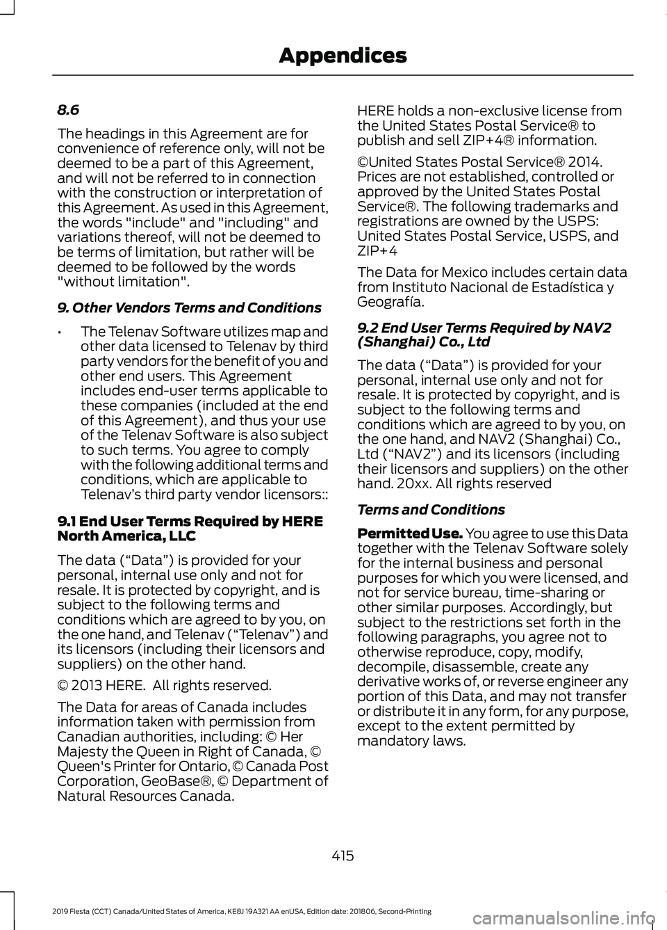 FORD FIESTA 2019 Owners Manual 8.6
The headings in this Agreement are for
convenience of reference only, will not be
deemed to be a part of this Agreement,
and will not be referred to in connection
with the construction or interpre FORD FIESTA 2019 Owners Manual 8.6
The headings in this Agreement are for
convenience of reference only, will not be
deemed to be a part of this Agreement,
and will not be referred to in connection
with the construction or interpre