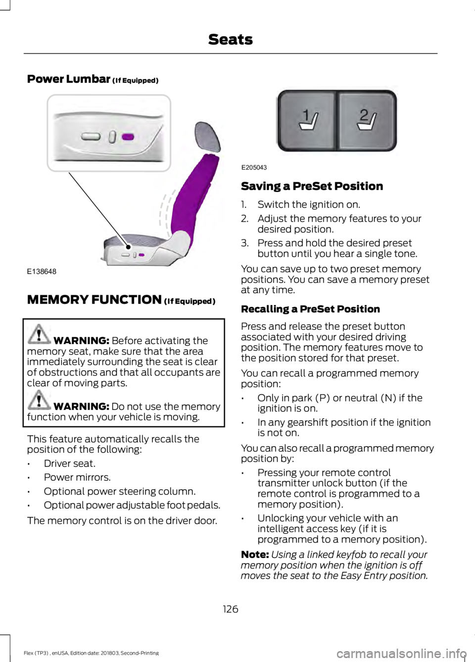 FORD FLEX 2019  Owners Manual Power Lumbar (If Equipped)
MEMORY FUNCTION
 (If Equipped)
WARNING: 
Before activating the
memory seat, make sure that the area
immediately surrounding the seat is clear
of obstructions and that all oc