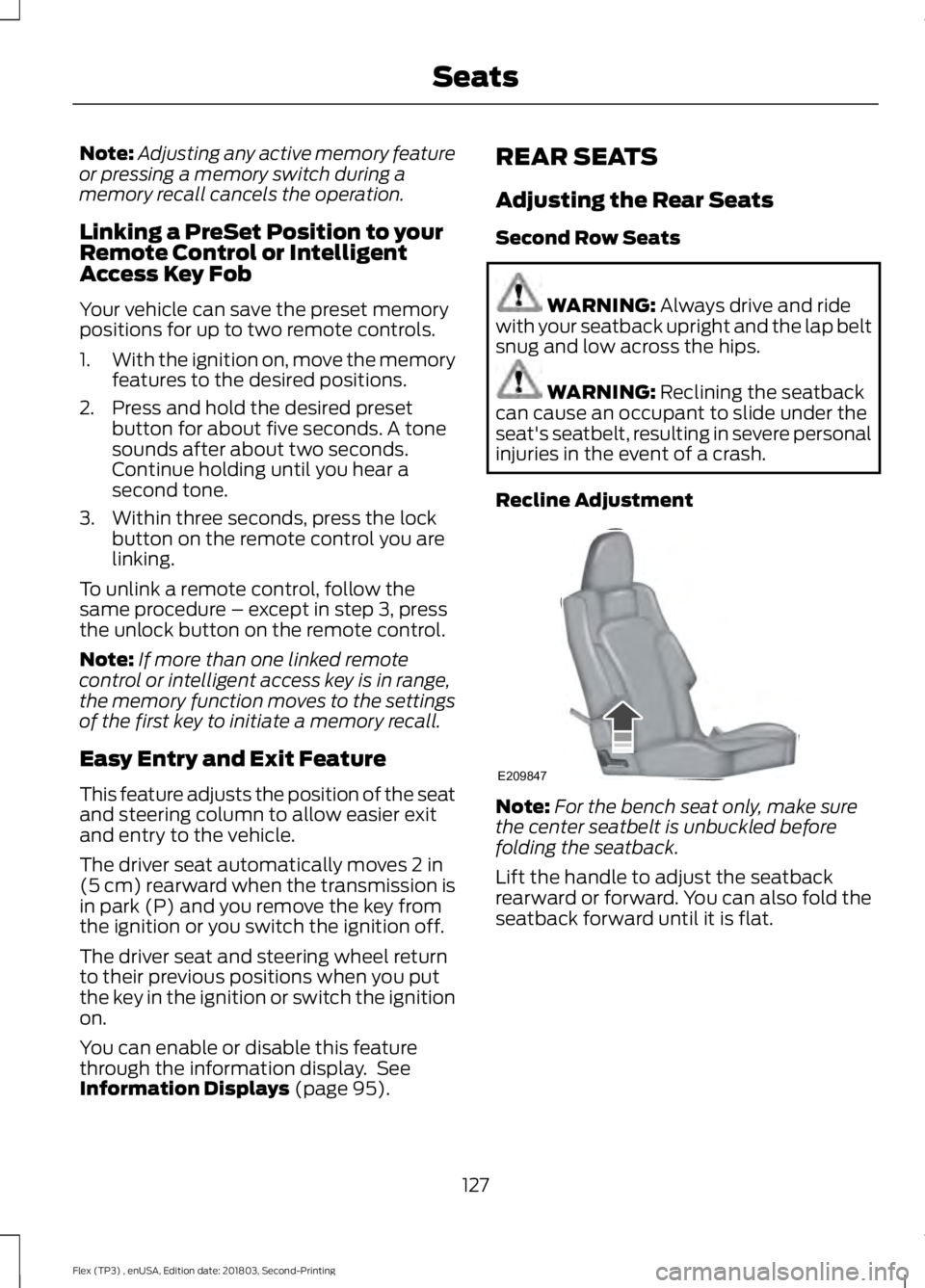 FORD FLEX 2019  Owners Manual Note:
Adjusting any active memory feature
or pressing a memory switch during a
memory recall cancels the operation.
Linking a PreSet Position to your
Remote Control or Intelligent
Access Key Fob
Your 