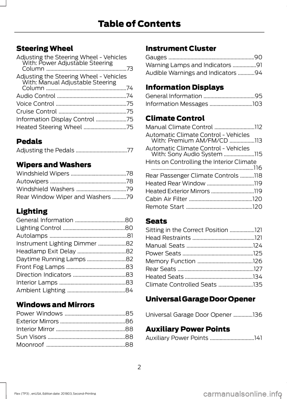 FORD FLEX 2019  Owners Manual Steering Wheel
Adjusting the Steering Wheel - Vehicles
With: Power Adjustable Steering
Column ..........................................................73
Adjusting the Steering Wheel - Vehicles With: