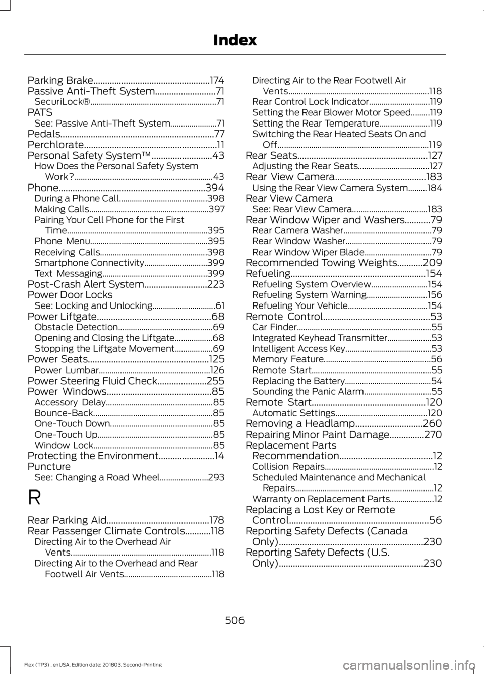 FORD FLEX 2019 Owners Manual Parking Brake..................................................174
Passive Anti-Theft System..........................71 SecuriLock®............................................................ 71
PAT FORD FLEX 2019 Owners Manual Parking Brake..................................................174
Passive Anti-Theft System..........................71 SecuriLock®............................................................ 71
PAT