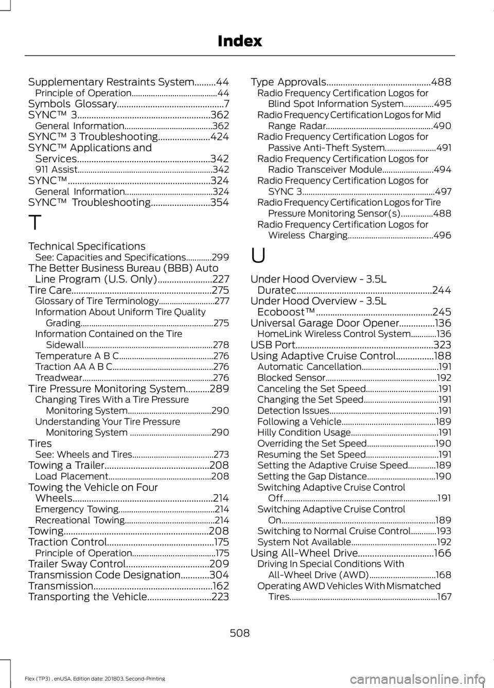 FORD FLEX 2019 Owners Manual Supplementary Restraints System.........44
Principle of Operation........................................ 44
Symbols Glossary.............................................7
SYNC™ 3................... FORD FLEX 2019 Owners Manual Supplementary Restraints System.........44
Principle of Operation........................................ 44
Symbols Glossary.............................................7
SYNC™ 3...................