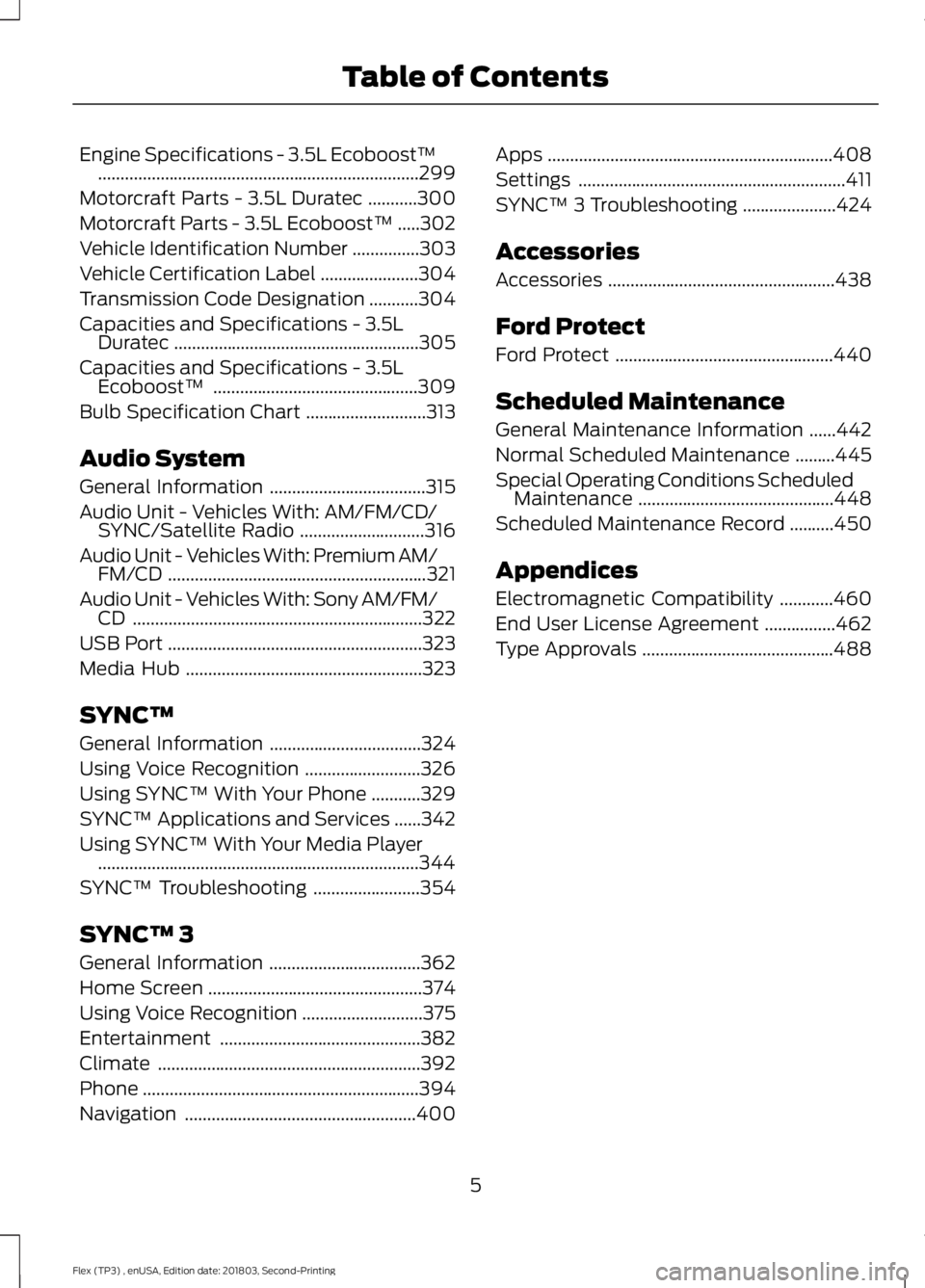 FORD FLEX 2019  Owners Manual Engine Specifications - 3.5L Ecoboost™
........................................................................\
299
Motorcraft Parts - 3.5L Duratec ...........
300
Motorcraft Parts - 3.5L Ecoboost�