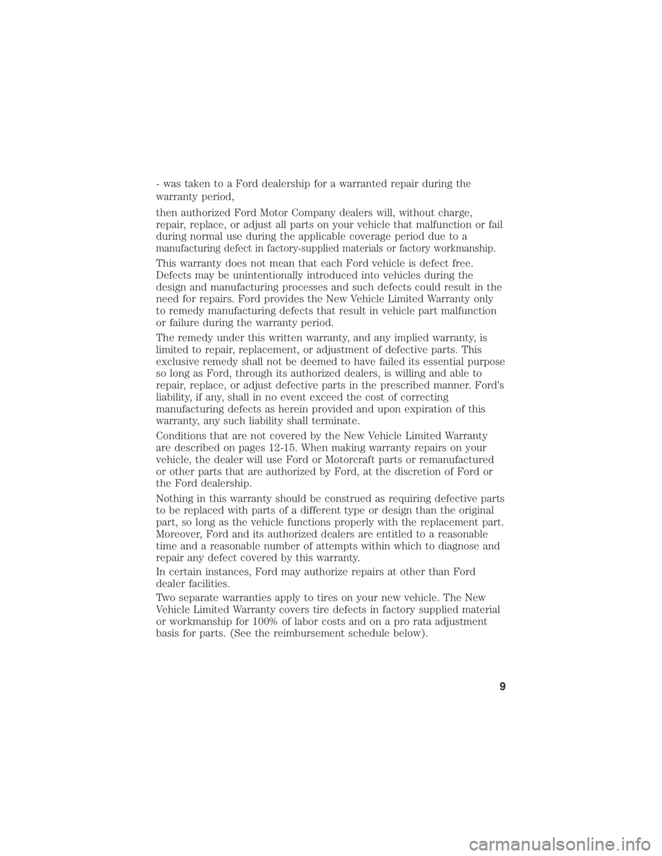FORD FLEX 2019 Warranty Guide - was taken to a Ford dealership for a warranted repair during the
warranty period,
then authorized Ford Motor Company dealers will, without charge,
repair, replace, or adjust all parts on your vehicl FORD FLEX 2019 Warranty Guide - was taken to a Ford dealership for a warranted repair during the
warranty period,
then authorized Ford Motor Company dealers will, without charge,
repair, replace, or adjust all parts on your vehicl