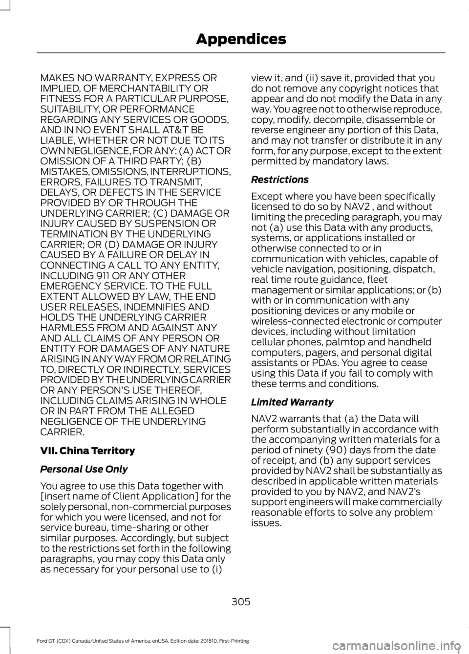 FORD GT 2019 Owners Manual MAKES NO WARRANTY, EXPRESS OR
IMPLIED, OF MERCHANTABILITY OR
FITNESS FOR A PARTICULAR PURPOSE,
SUITABILITY, OR PERFORMANCE
REGARDING ANY SERVICES OR GOODS,
AND IN NO EVENT SHALL AT&T BE
LIABLE, WHETHE FORD GT 2019 Owners Manual MAKES NO WARRANTY, EXPRESS OR
IMPLIED, OF MERCHANTABILITY OR
FITNESS FOR A PARTICULAR PURPOSE,
SUITABILITY, OR PERFORMANCE
REGARDING ANY SERVICES OR GOODS,
AND IN NO EVENT SHALL AT&T BE
LIABLE, WHETHE
