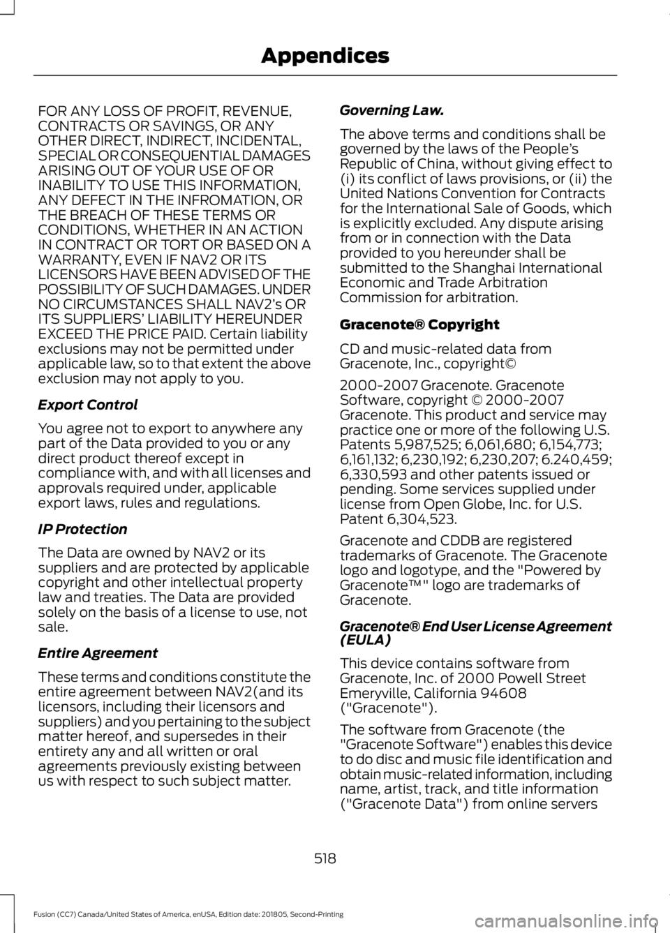 FORD FUSION 2019 Owners Manual FOR ANY LOSS OF PROFIT, REVENUE,
CONTRACTS OR SAVINGS, OR ANY
OTHER DIRECT, INDIRECT, INCIDENTAL,
SPECIAL OR CONSEQUENTIAL DAMAGES
ARISING OUT OF YOUR USE OF OR
INABILITY TO USE THIS INFORMATION,
ANY FORD FUSION 2019 Owners Manual FOR ANY LOSS OF PROFIT, REVENUE,
CONTRACTS OR SAVINGS, OR ANY
OTHER DIRECT, INDIRECT, INCIDENTAL,
SPECIAL OR CONSEQUENTIAL DAMAGES
ARISING OUT OF YOUR USE OF OR
INABILITY TO USE THIS INFORMATION,
ANY