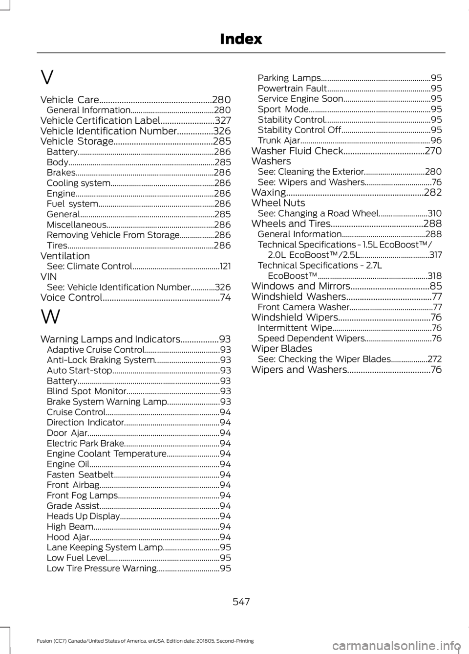 FORD FUSION 2019 Owners Manual V
Vehicle Care..................................................280
General Information......................................... 280
Vehicle Certification Label........................327
Vehicle Iden FORD FUSION 2019 Owners Manual V
Vehicle Care..................................................280
General Information......................................... 280
Vehicle Certification Label........................327
Vehicle Iden